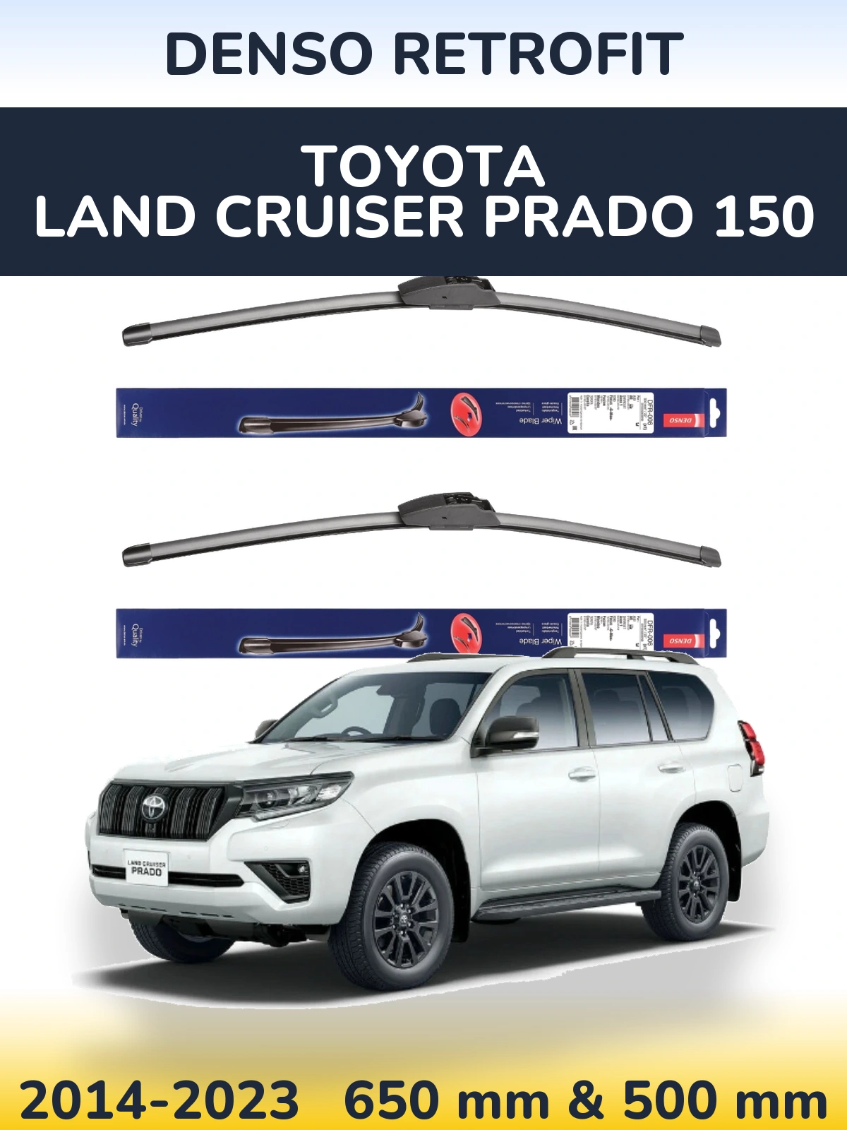 Комплект передніх щіток Denso Retrofit 650 & 500 мм для Toyota Land Cruiser Prado 150 2014-2023