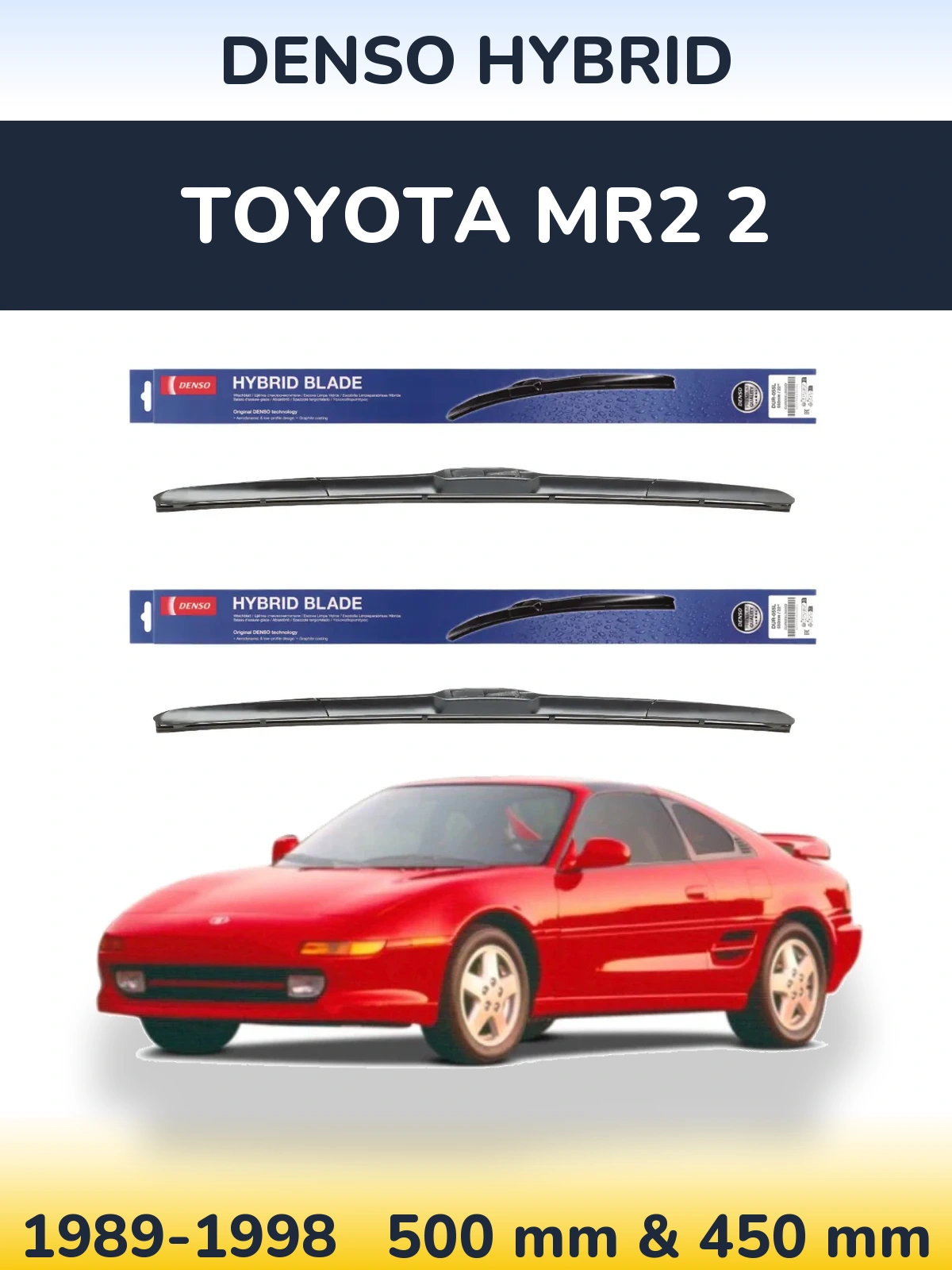 Front wiper blade set Denso Hybrid 500 & 450 mm for Toyota MR2 2 1989-1998