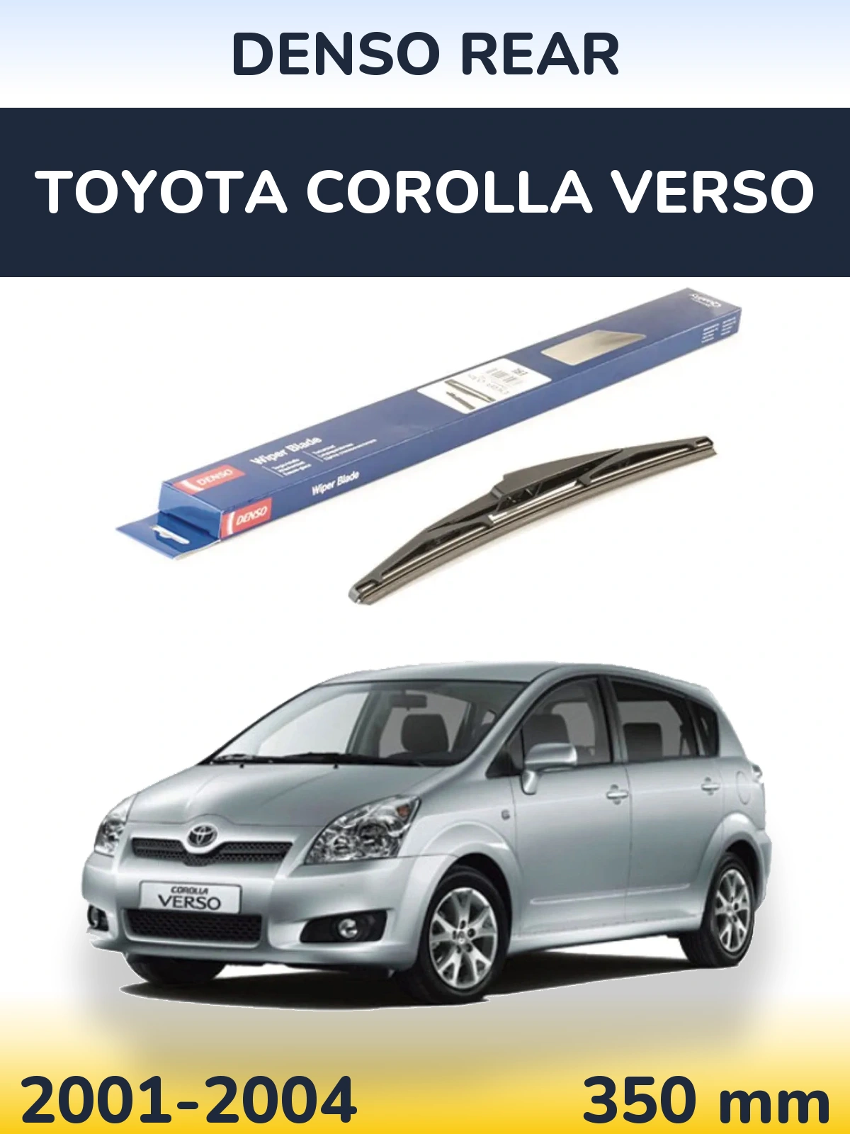 Задня щітка Denso Rear 350 мм для Toyota Corolla Verso 2001-2004