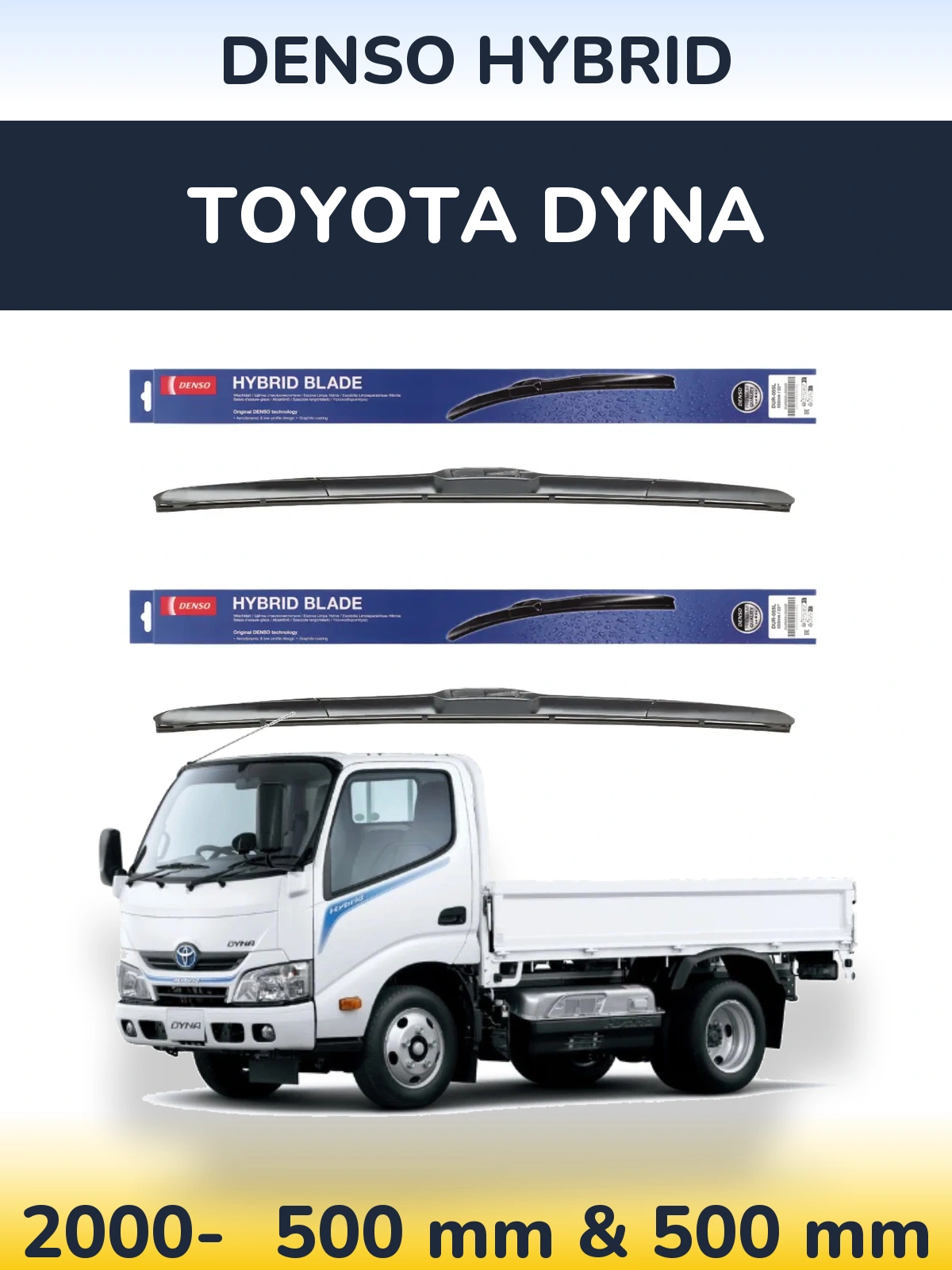 Front wiper blade set Denso Hybrid 500 & 500 mm for Toyota Dyna 2000-2026
