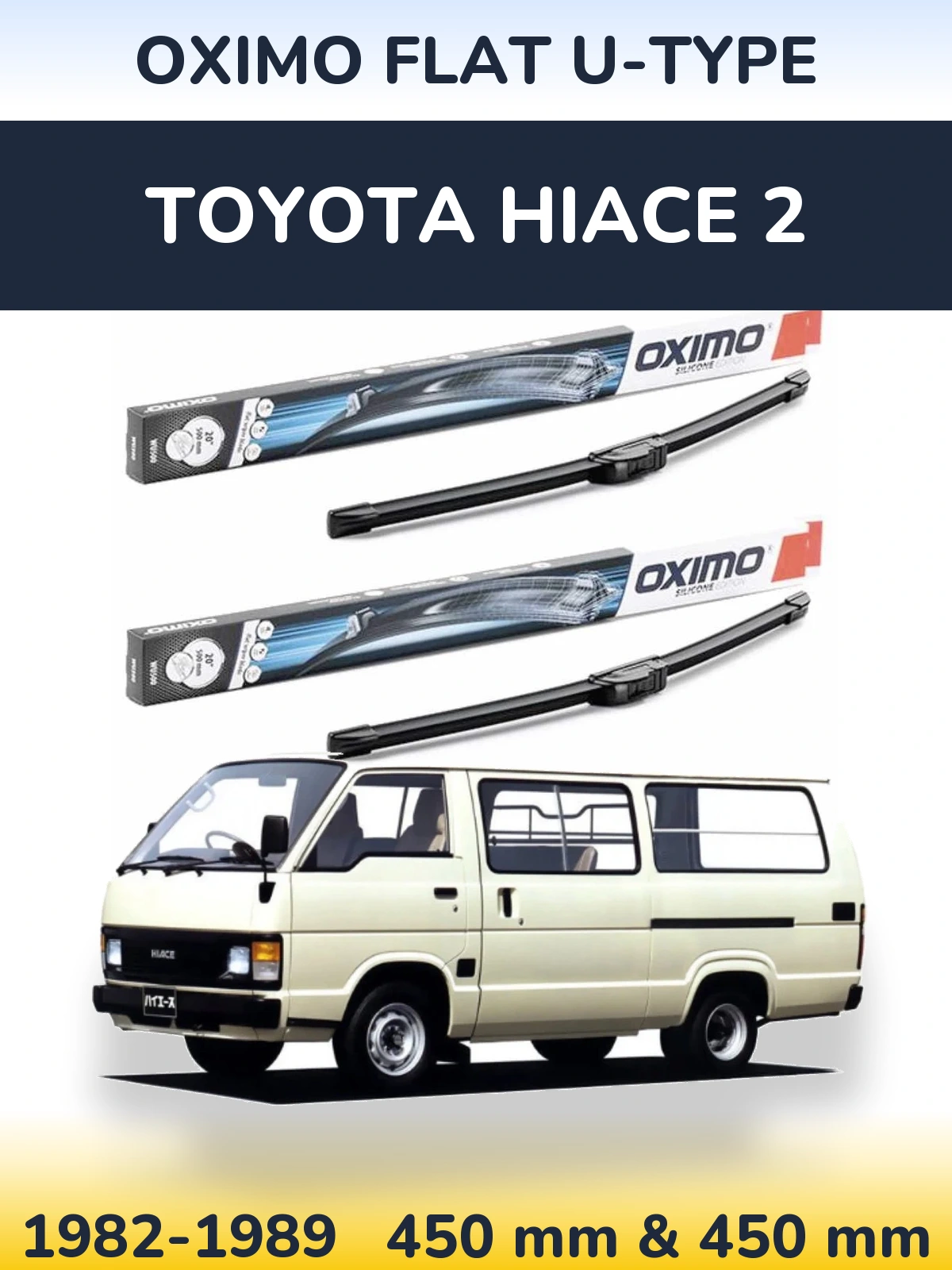 Front wiper blade set Oximo Flat U-type 450 & 450 mm for Toyota Hiace 2 1982-1989