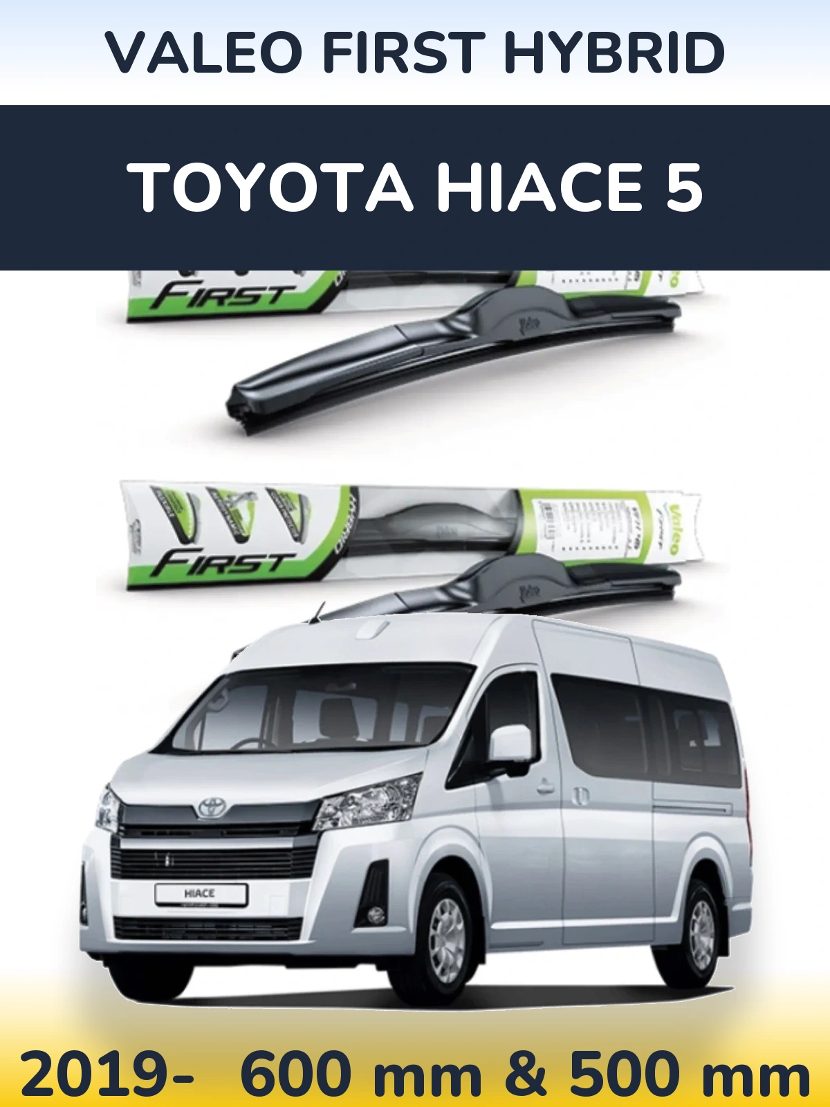 Komplet przednich wycieraczek Valeo First Hybrid 600 & 500 mm do Toyota Hiace 5 2019-2026