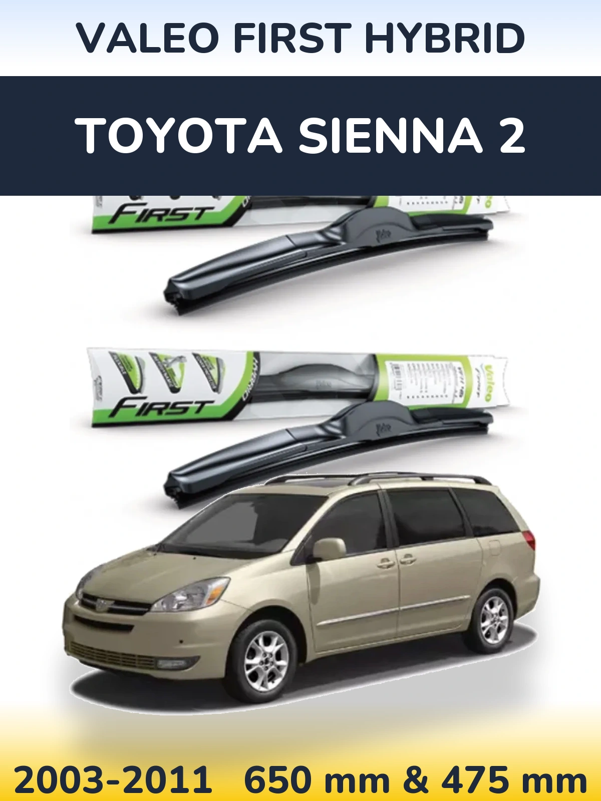 Front wiper blade set Valeo First Hybrid 650 & 475 мм for Toyota Sienna 2 2003-2011