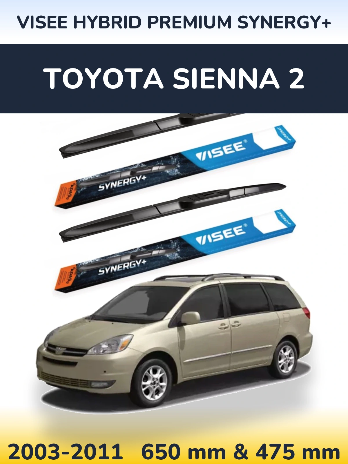 Front wiper blade set VISEE HYBRID PREMIUM SYNERGY+ 650 & 475 mm for Toyota Sienna 2 2003-2011