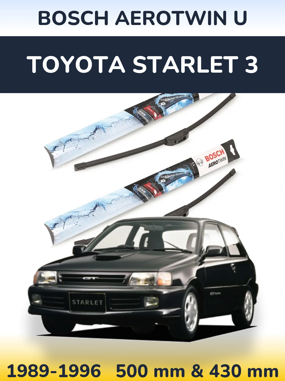 Комплект передніх щіток BOSCH AeroTwin U 500 & 430 мм для Toyota Starlet 3 1989-1996