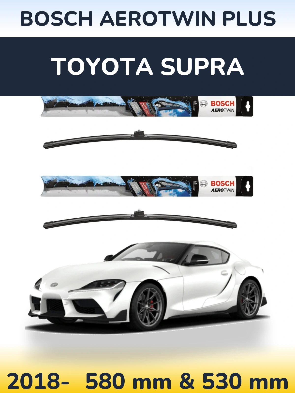 Front wiper blade set BOSCH AeroTwin Plus 580 & 530 мм for Toyota Supra 2018-2026