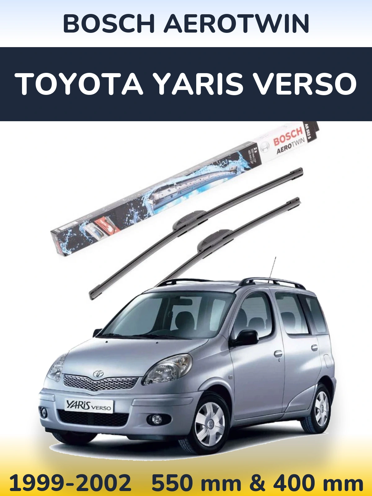 Front wiper blade set BOSCH AeroTwin 550 & 400 мм for Toyota Yaris Verso 1999-2002