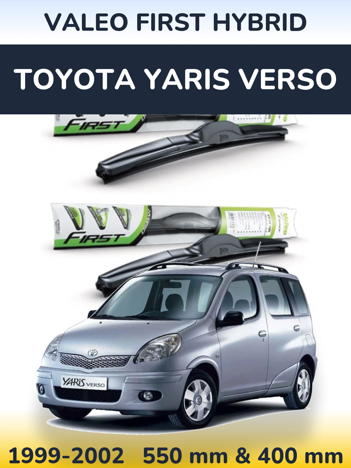 Front wiper blade set Valeo First Hybrid 550 & 400 мм for Toyota Yaris Verso 1999-2002