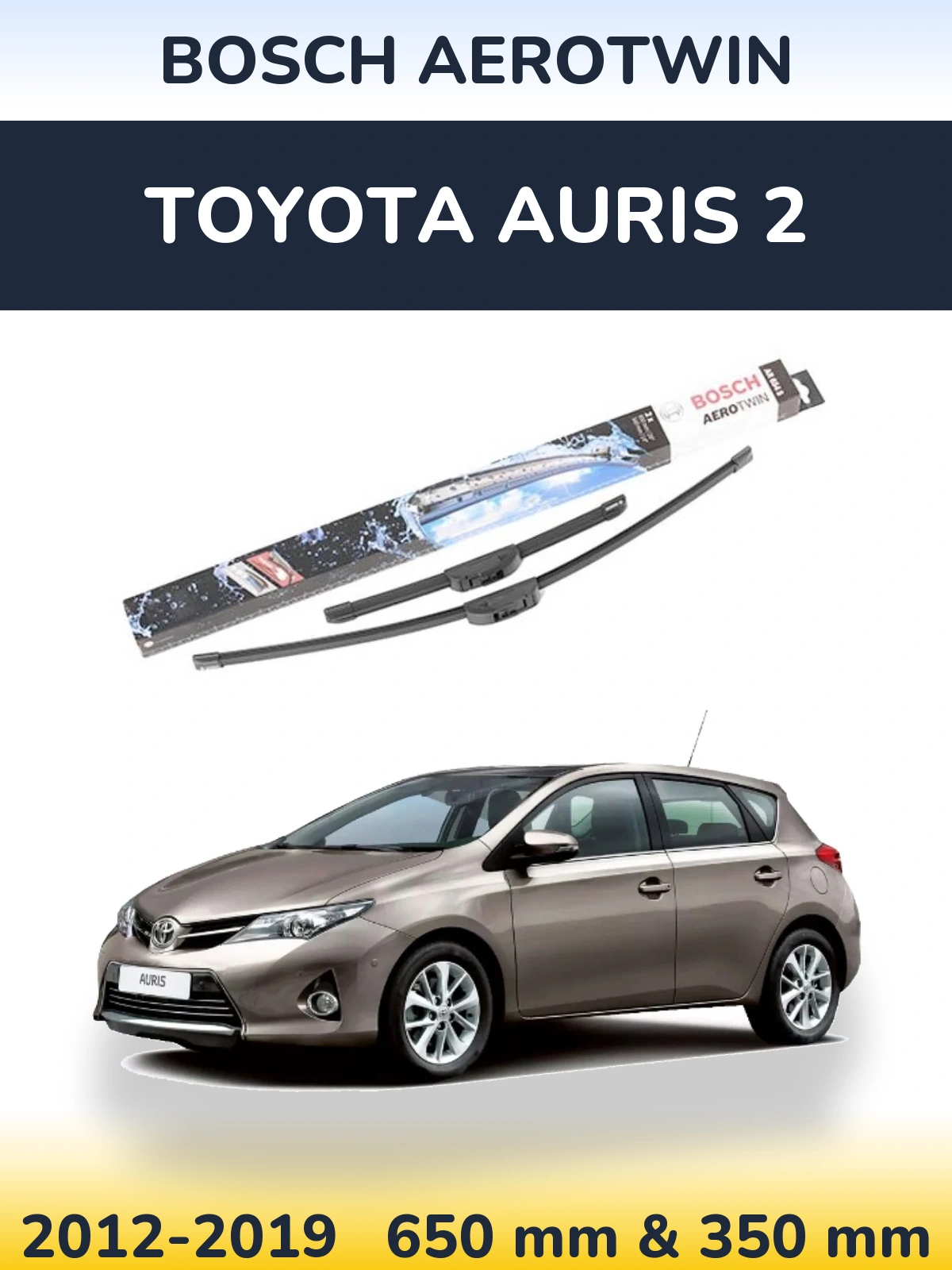 Front wiper blade set BOSCH AeroTwin 650 & 350 mm for Toyota Auris 2 2012-2019