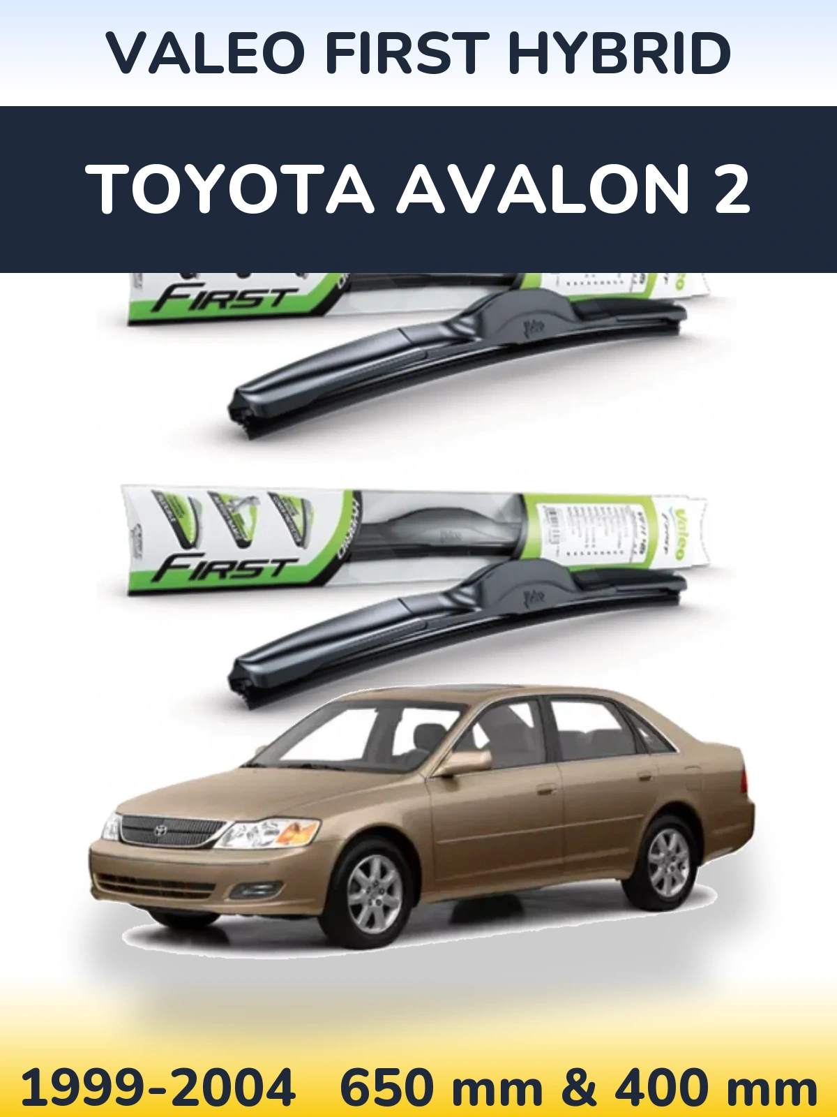Komplet przednich wycieraczek Valeo First Hybrid 650 & 400 mm do Toyota Avalon 2 1999-2004