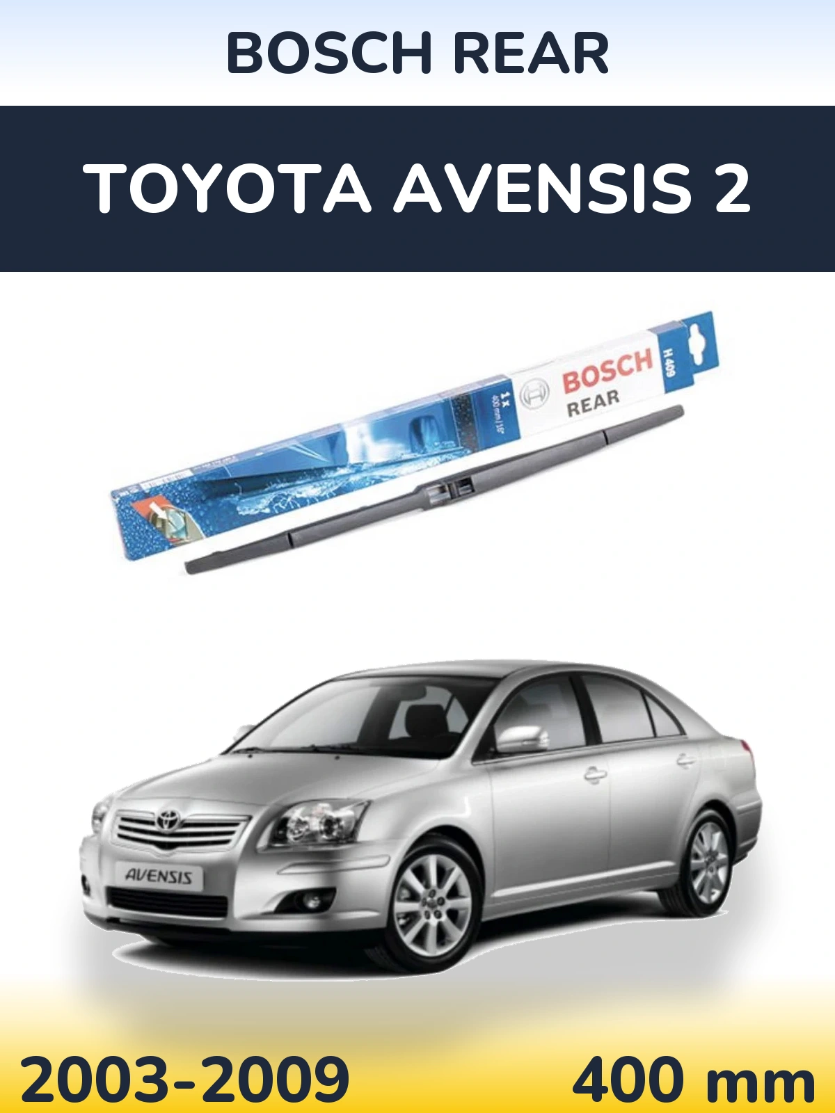 Rear wiper blade BOSCH Rear 400 mm for Toyota Avensis 2 2003-2009