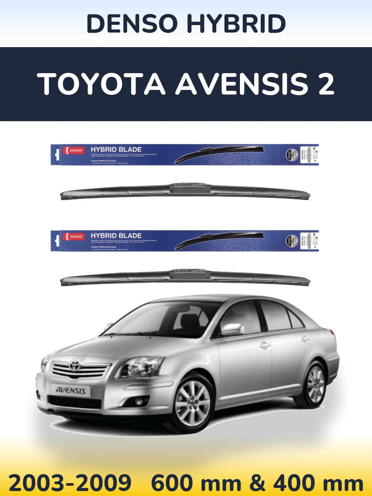 Komplet przednich wycieraczek Denso Hybrid 600 & 400 mm do Toyota Avensis 2 2003-2009