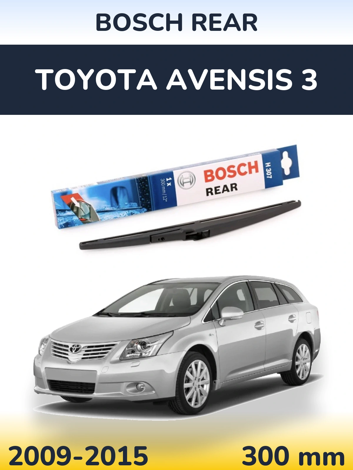 Rear wiper blade BOSCH Rear 300 mm for Toyota Avensis 3 2009-2015
