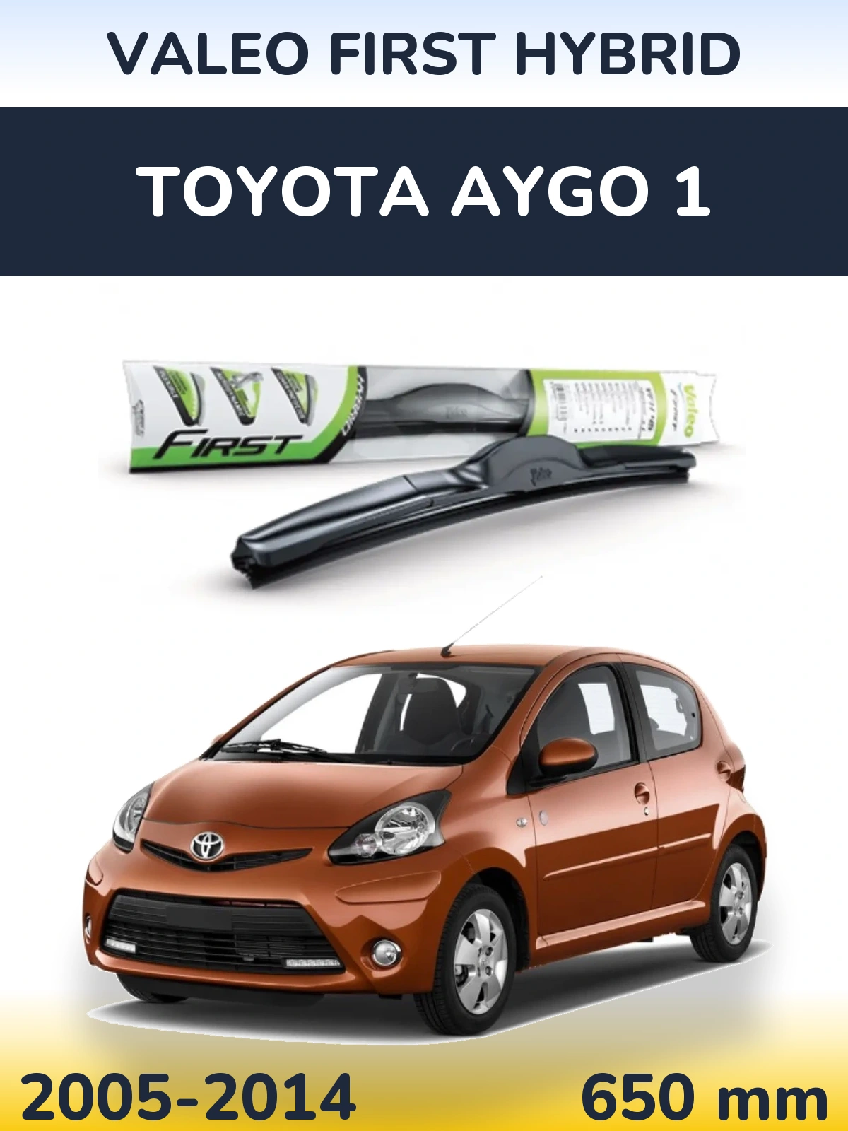 Front wiper blade Valeo First Hybrid 650 мм for Toyota Aygo 1 2005-2014