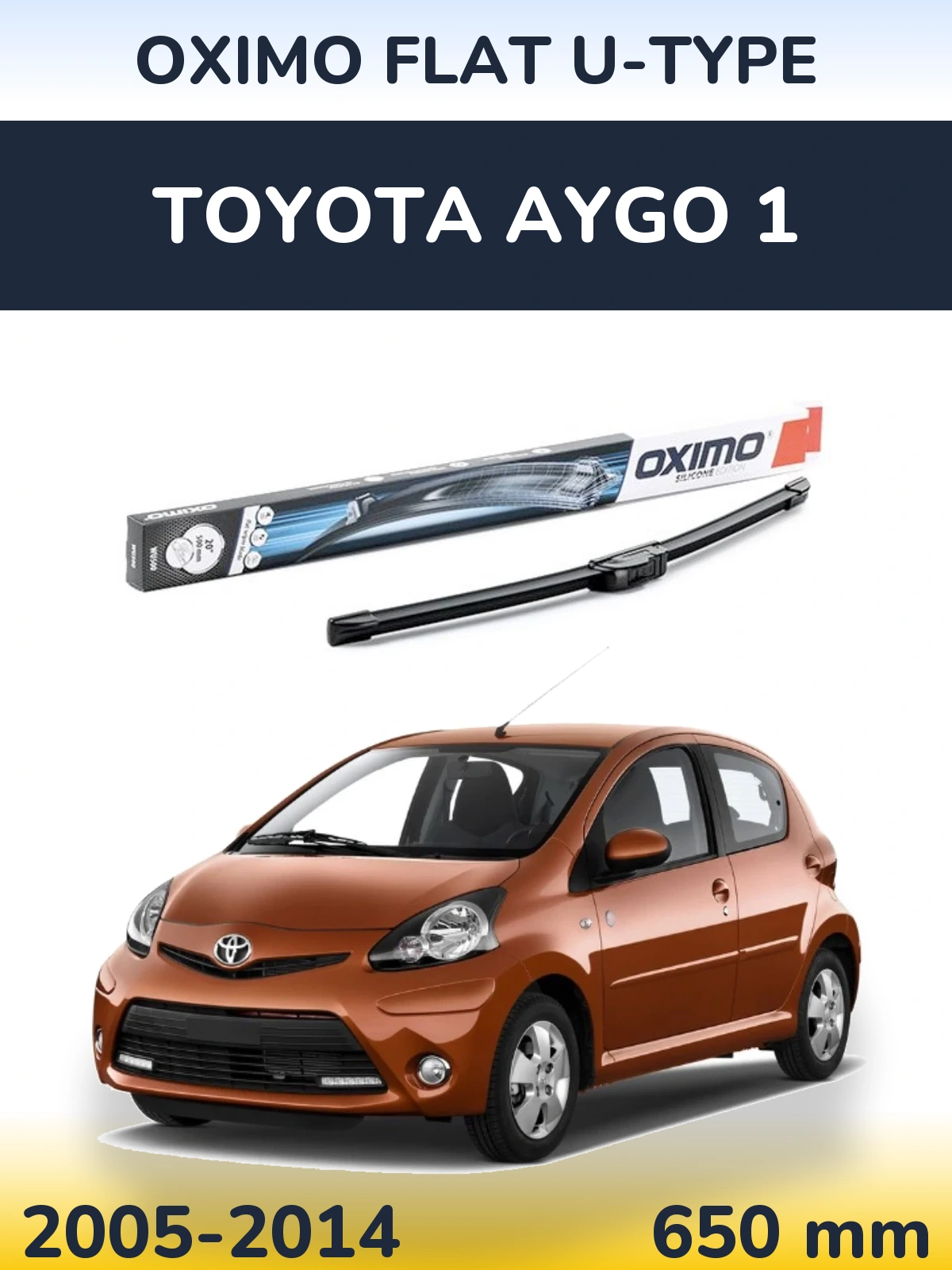 Front wiper blade Oximo Flat U-type 650 mm for Toyota Aygo 1 2005-2014