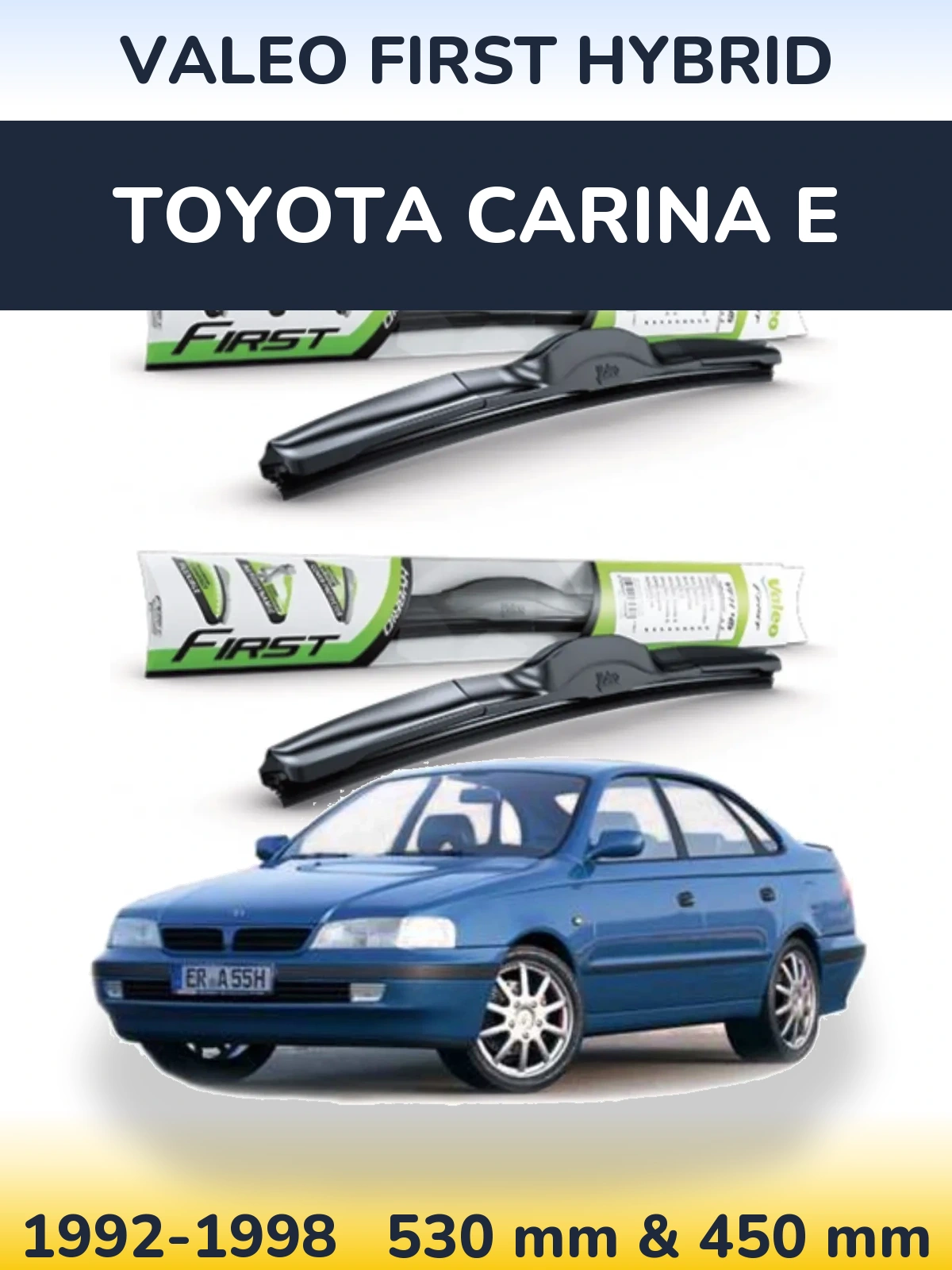 Комплект передніх щіток Valeo First Hybrid 530 & 450 мм для Toyota Carina E 1992-1998