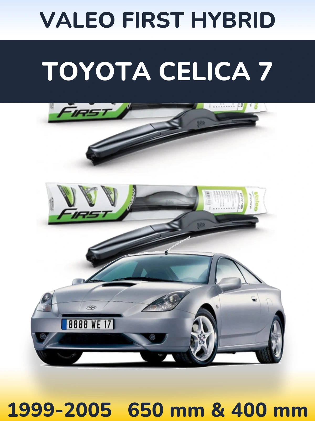 Komplet przednich wycieraczek Valeo First Hybrid 650 & 400 mm do Toyota Celica 7 1999-2005