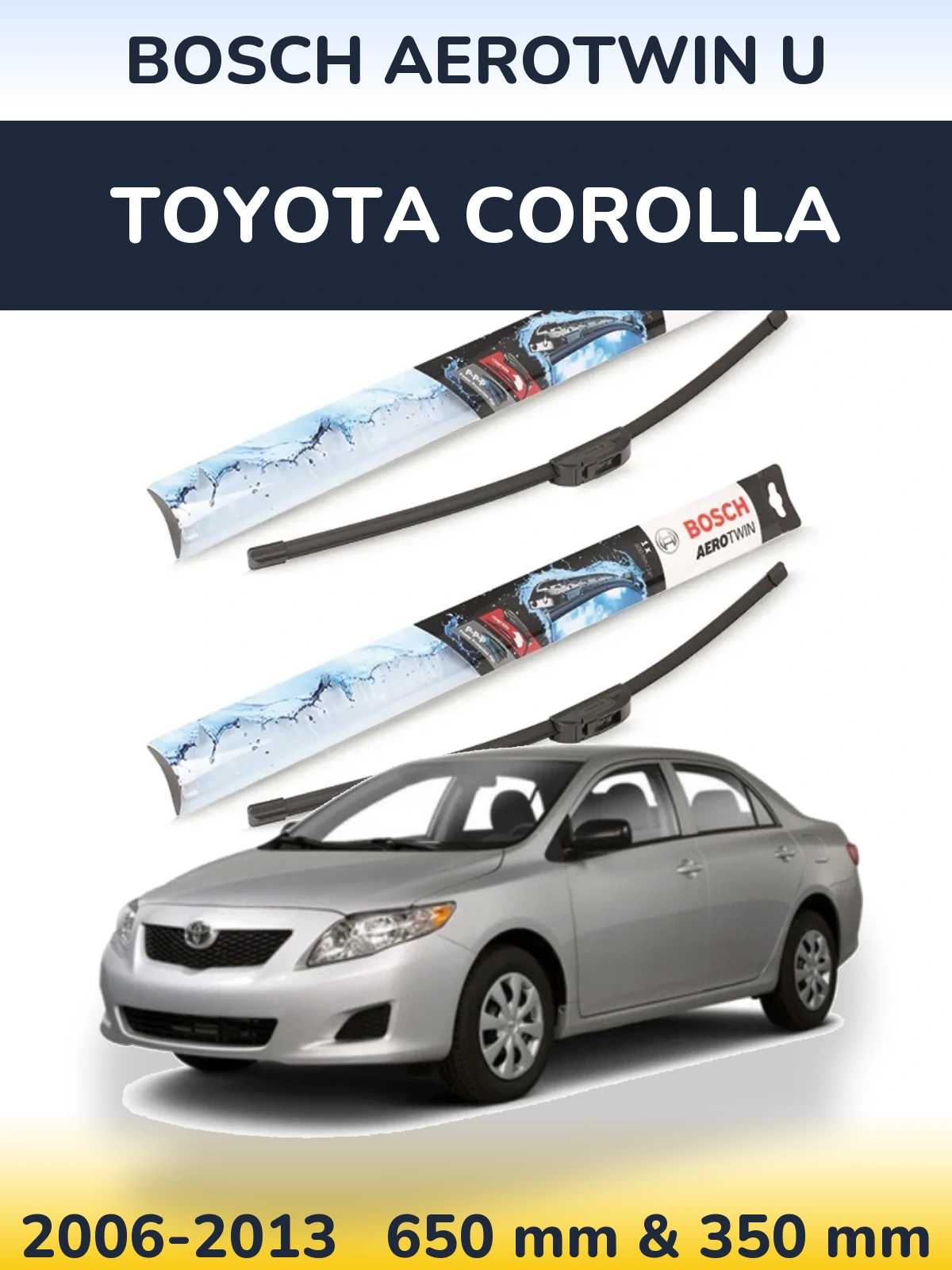 Front wiper blade set BOSCH AeroTwin U 650 & 350 mm for Toyota Corolla 2006-2013