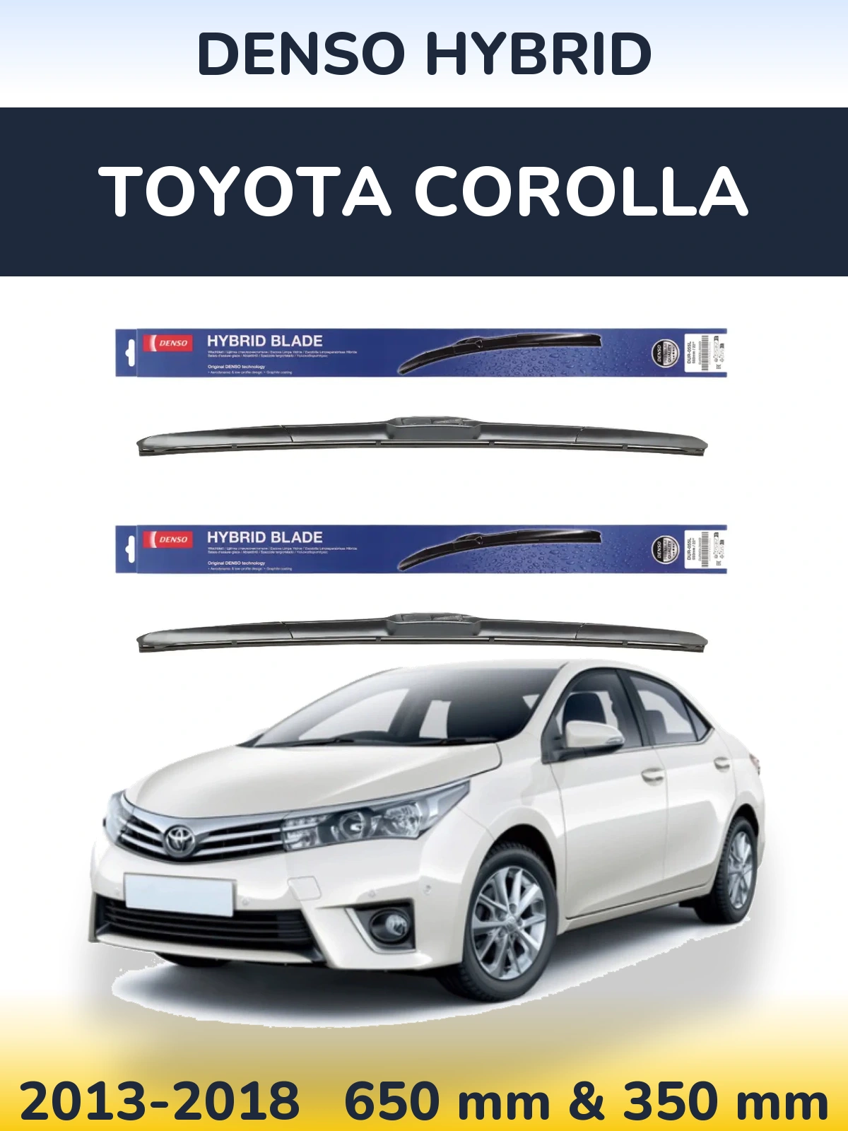 Комплект передніх щіток Denso Hybrid 650 & 350 мм для Toyota Corolla 2013-2018