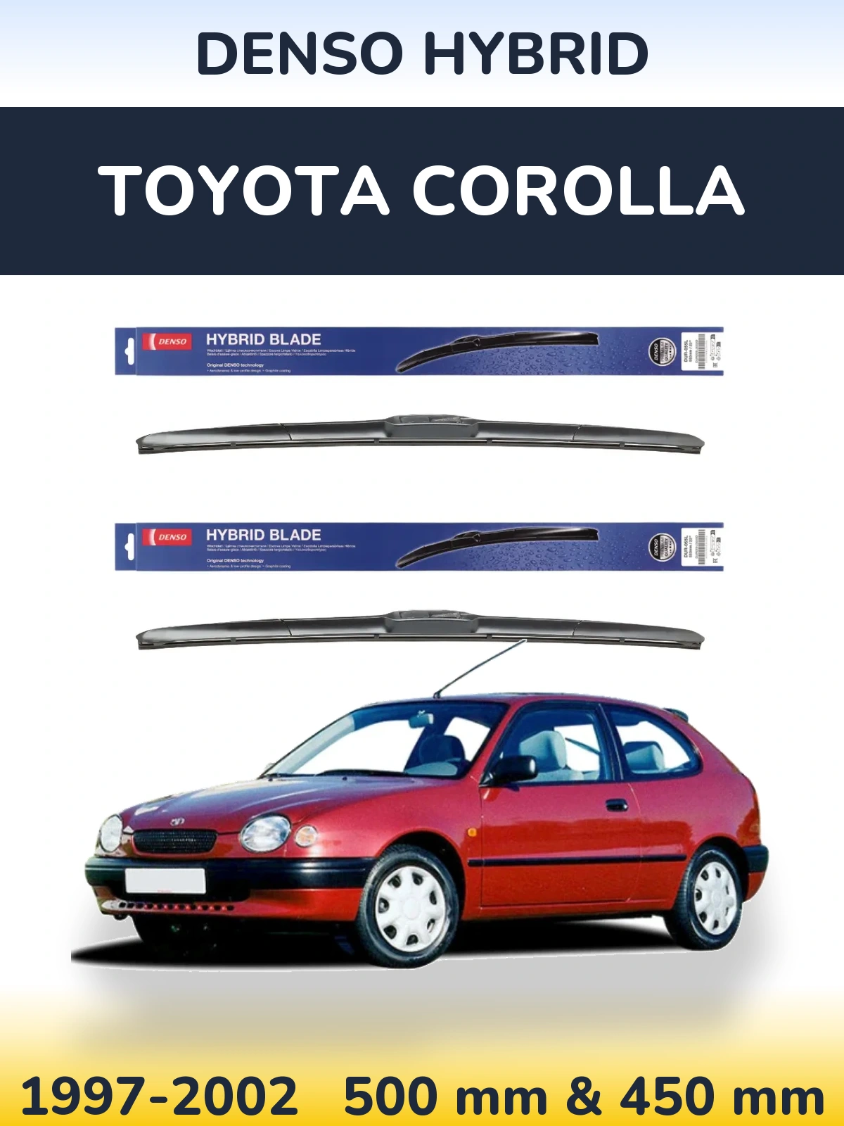 Комплект передніх щіток Denso Hybrid 500 & 450 мм для Toyota Corolla 1997-2002