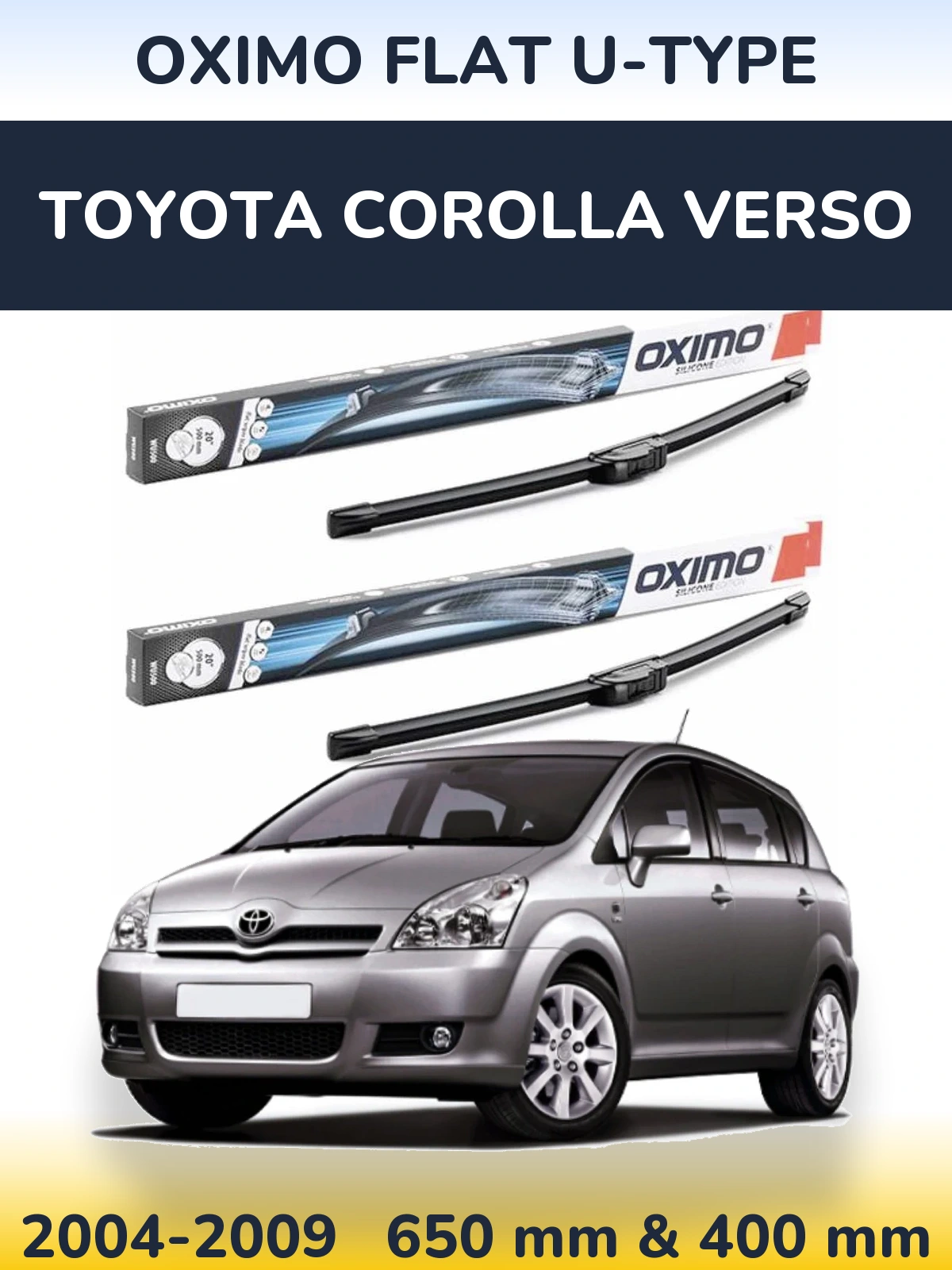 Комплект передніх щіток Oximo Flat U-type 650 & 400 мм для Toyota Corolla Verso 2004-2009
