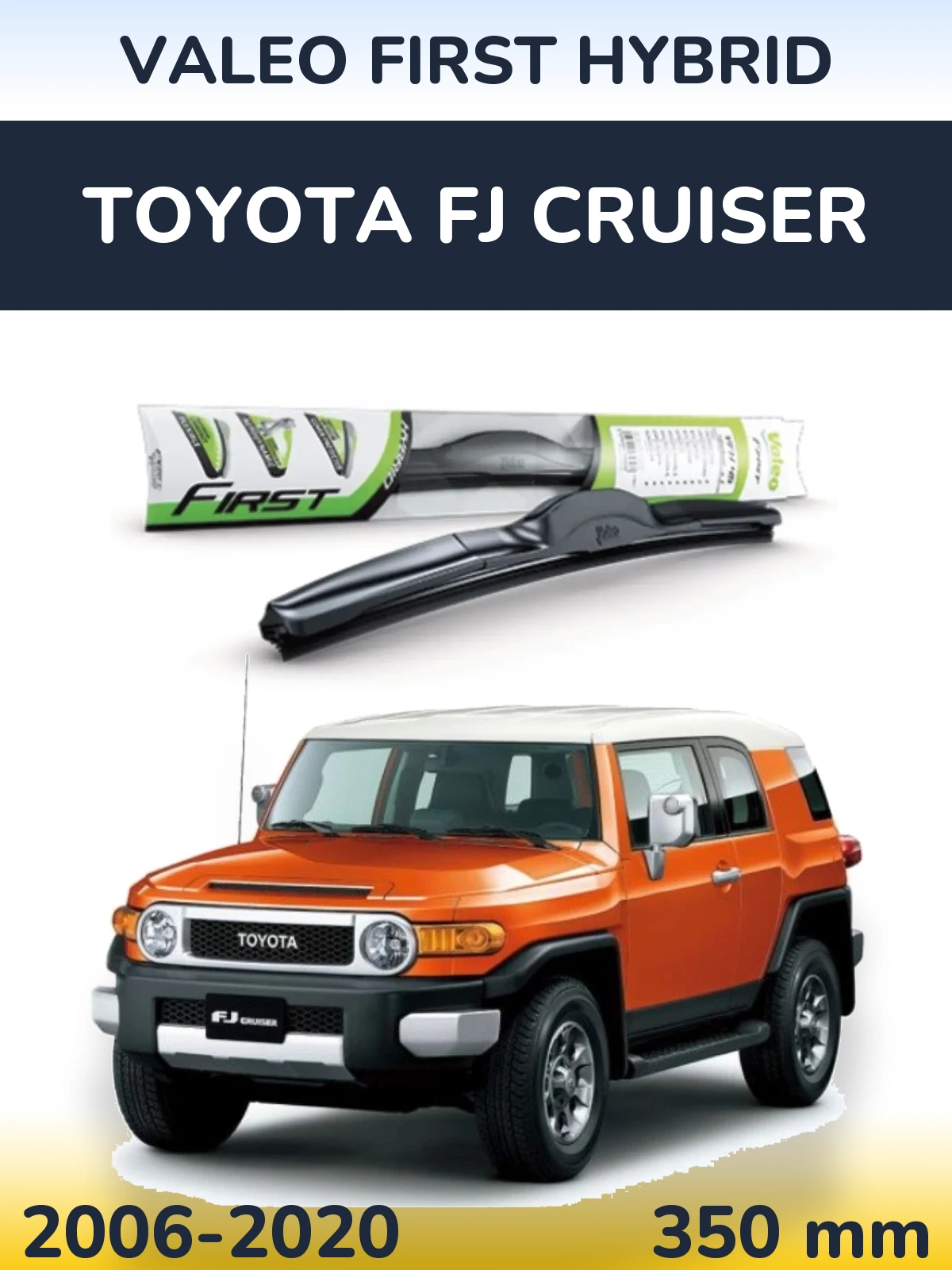 Front wiper blade Valeo First Hybrid 350 mm for Toyota FJ Cruiser 2006-2020