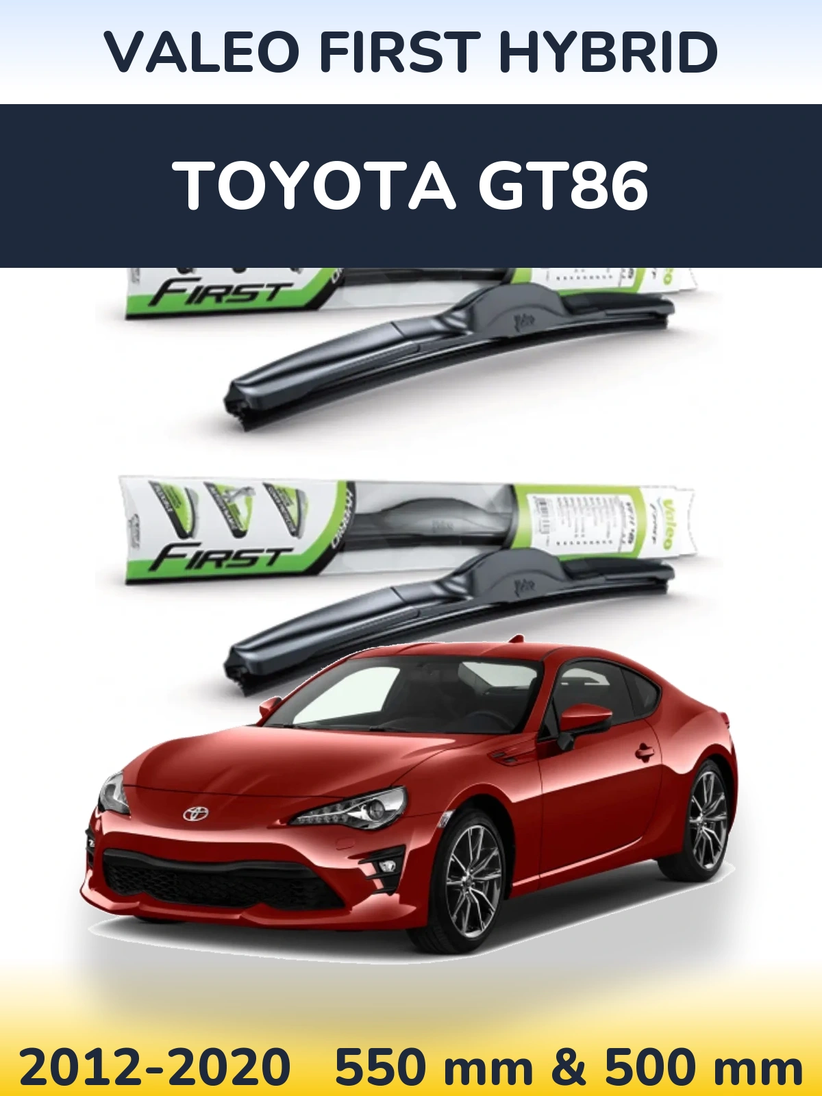 Комплект передніх щіток Valeo First Hybrid 550 & 500 мм для Toyota GT86 2012-2020