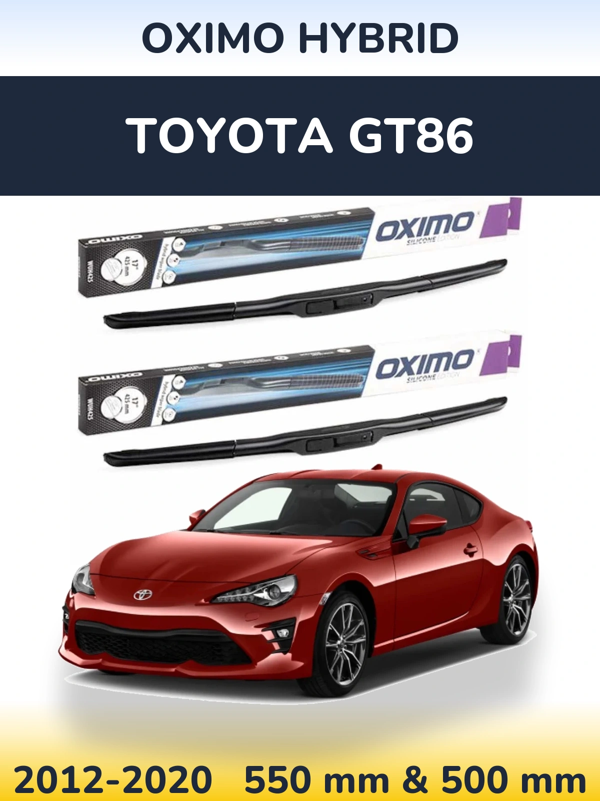 Комплект передніх щіток Oximo Hybrid 550 & 500 мм для Toyota GT86 2012-2020