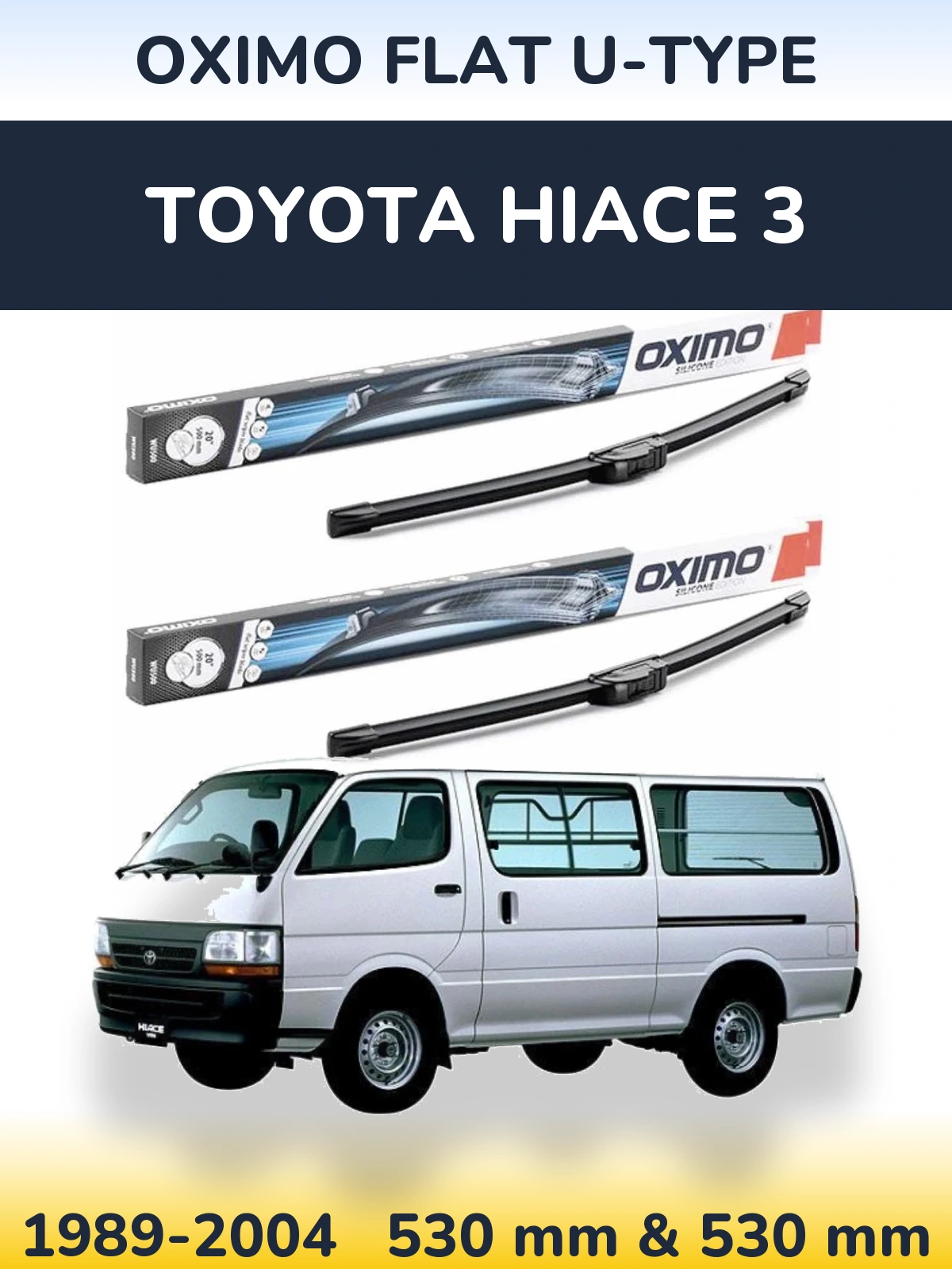 Komplet przednich wycieraczek Oximo Flat U-type 530 & 530 mm do Toyota Hiace 3 1989-2004