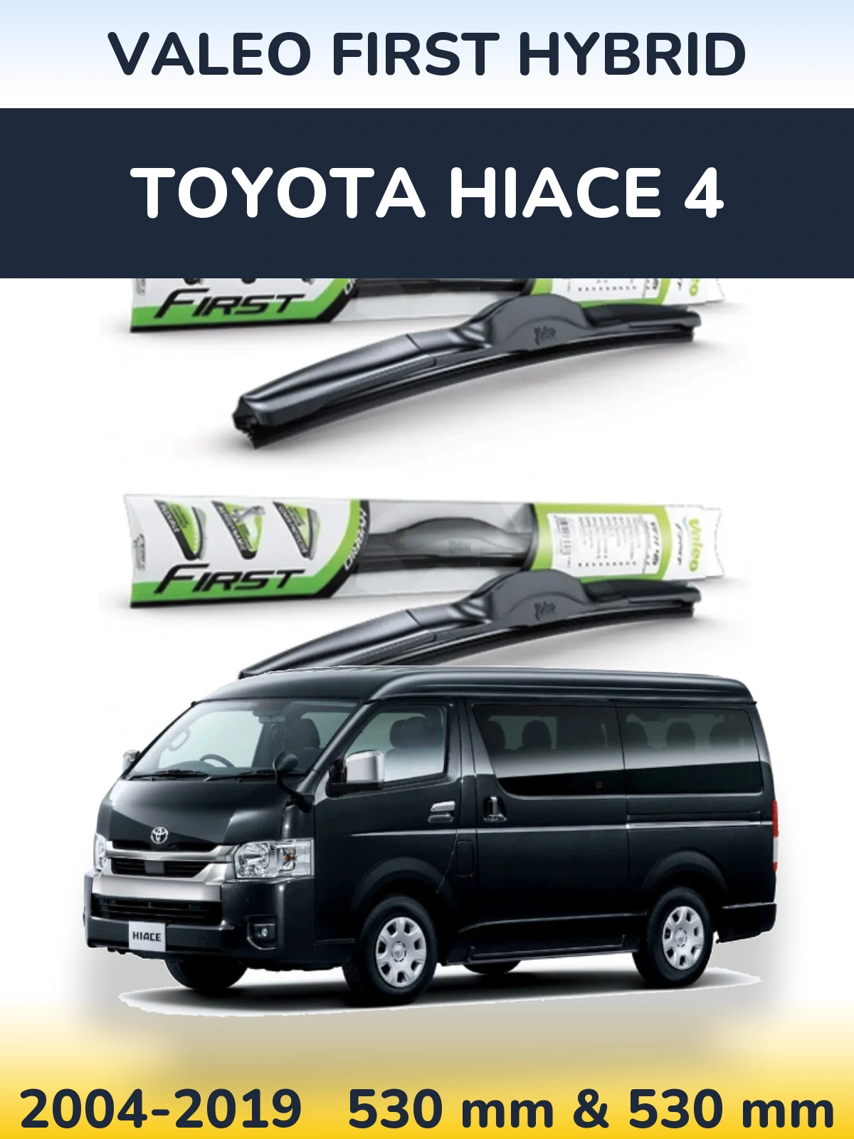 Komplet przednich wycieraczek Valeo First Hybrid 530 & 530 mm do Toyota Hiace 4 2004-2019