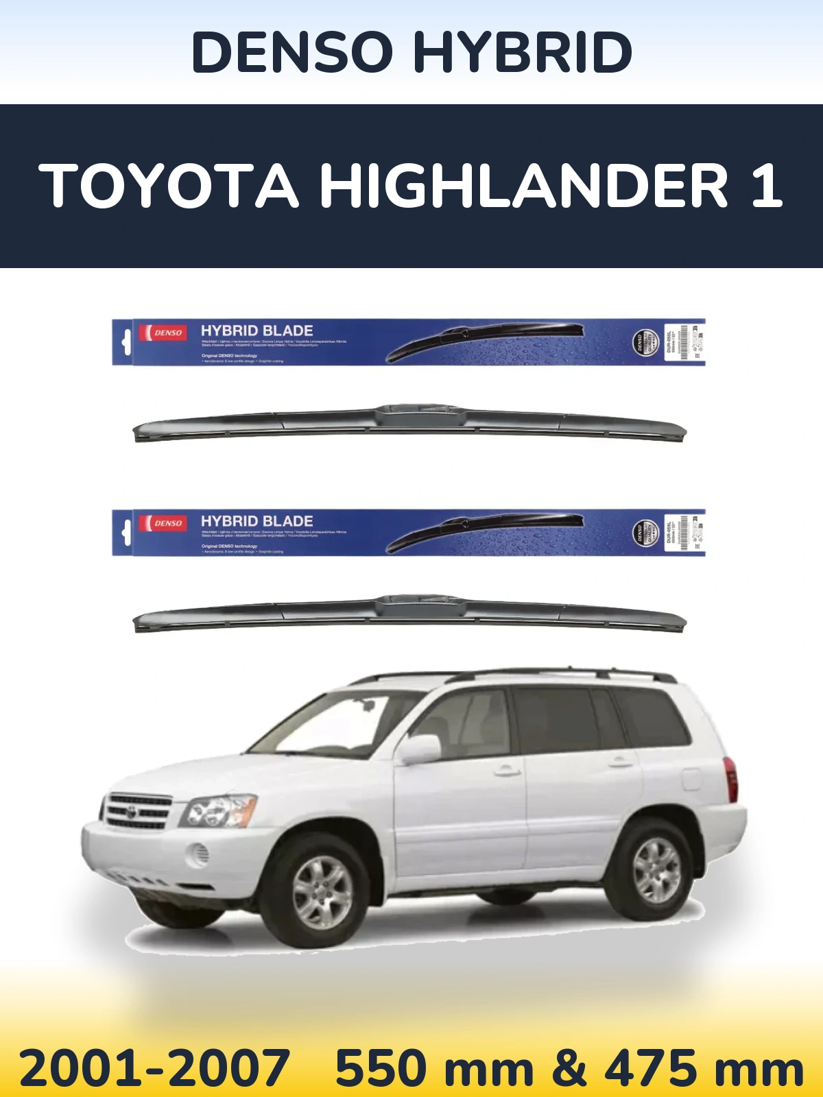 Front wiper blade set Denso Hybrid 550 & 475 мм for Toyota Highlander 1 2001-2007
