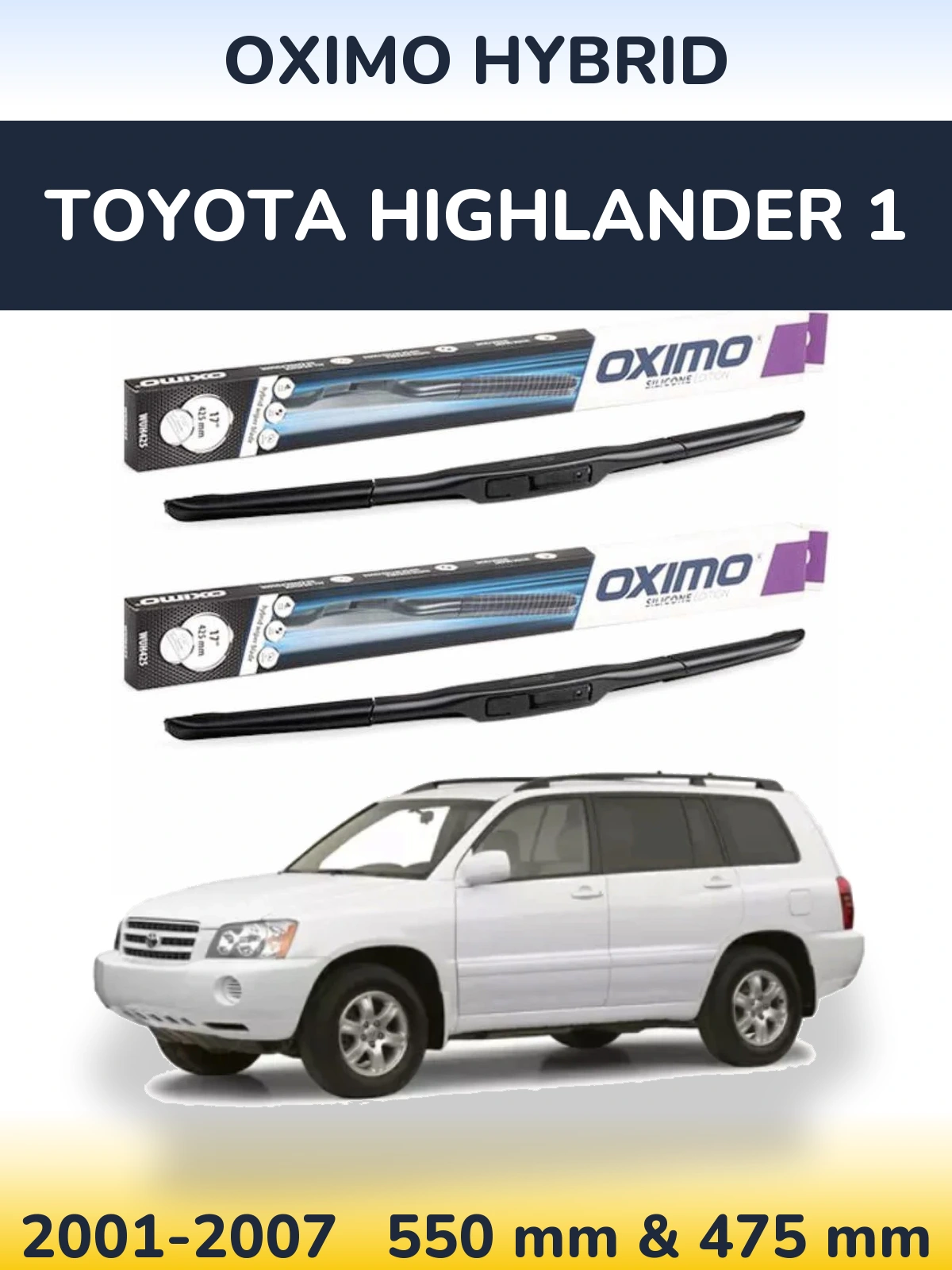 Front wiper blade set Oximo Hybrid 550 & 475 mm for Toyota Highlander 1 2001-2007