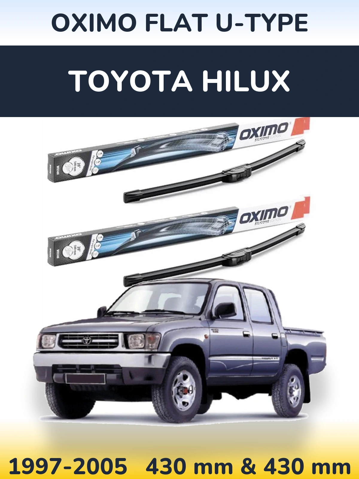 Front wiper blade set Oximo Flat U-type 430 & 430 mm for Toyota Hilux 1997-2005