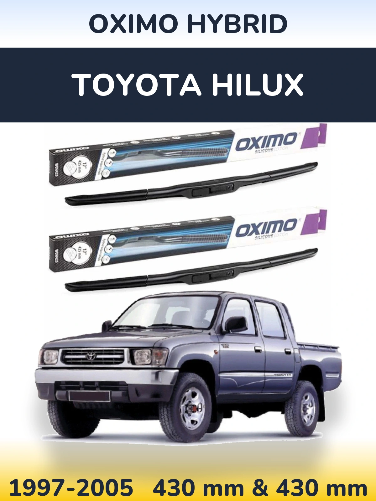 Front wiper blade set Oximo Hybrid 430 & 430 mm for Toyota Hilux 1997-2005
