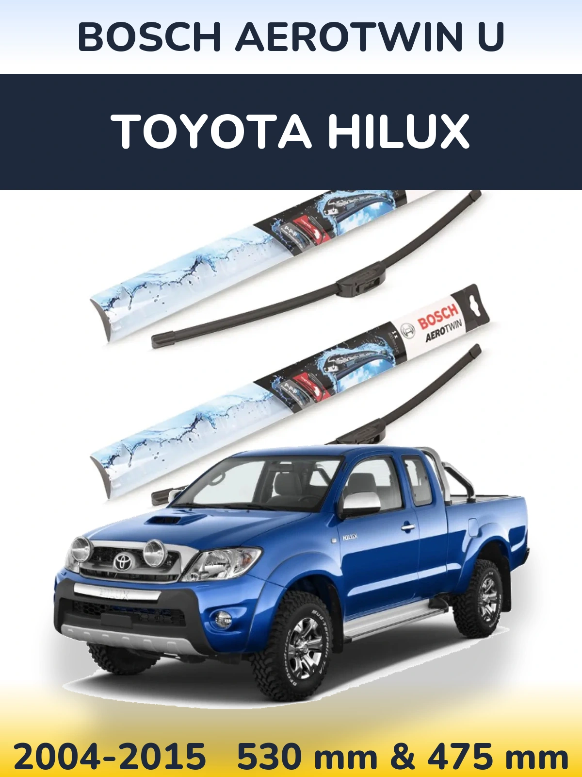Комплект передних дворников BOSCH AeroTwin U 530 & 475 мм для Toyota Hilux 2004-2015