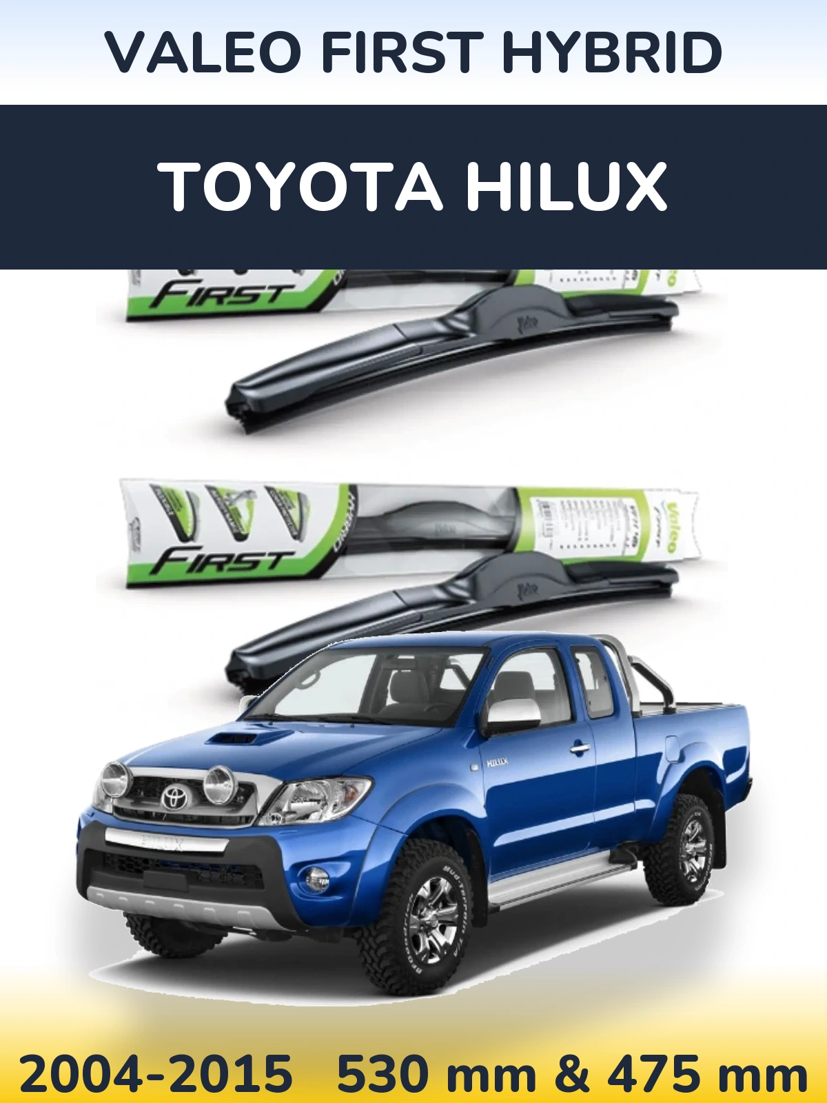 Front wiper blade set Valeo First Hybrid 530 & 475 mm for Toyota Hilux 2004-2015