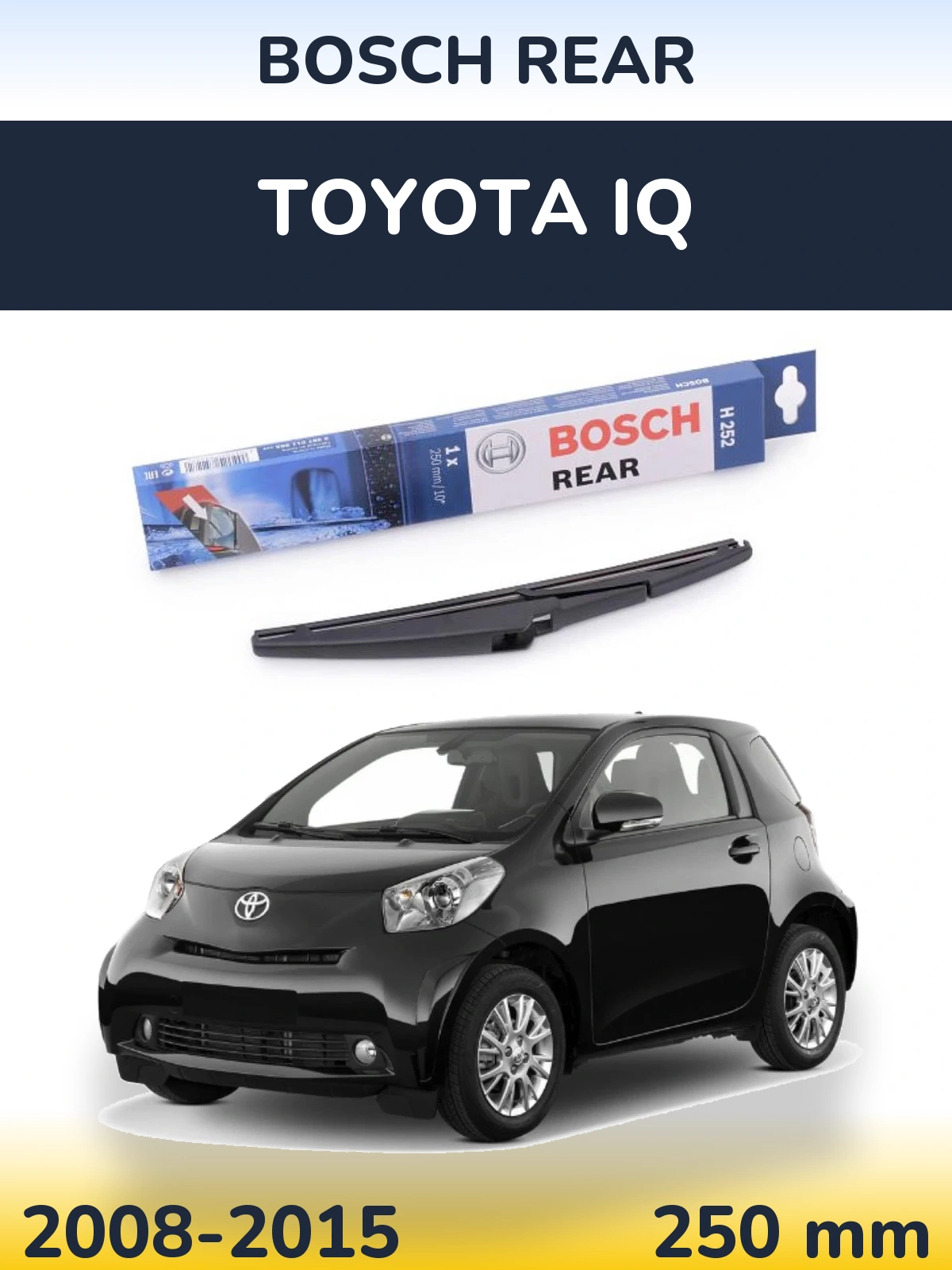 Rear wiper blade BOSCH Rear 250 мм for Toyota iQ 2008-2015