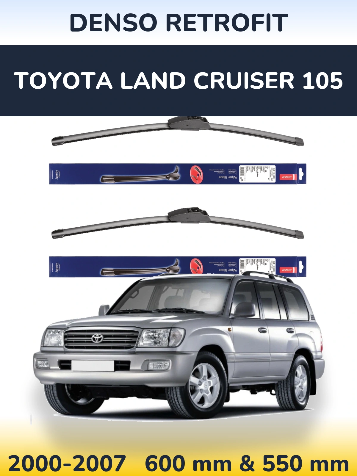 Комплект передніх щіток Denso Retrofit 600 & 550 мм для Toyota Land Cruiser 105 2000-2007