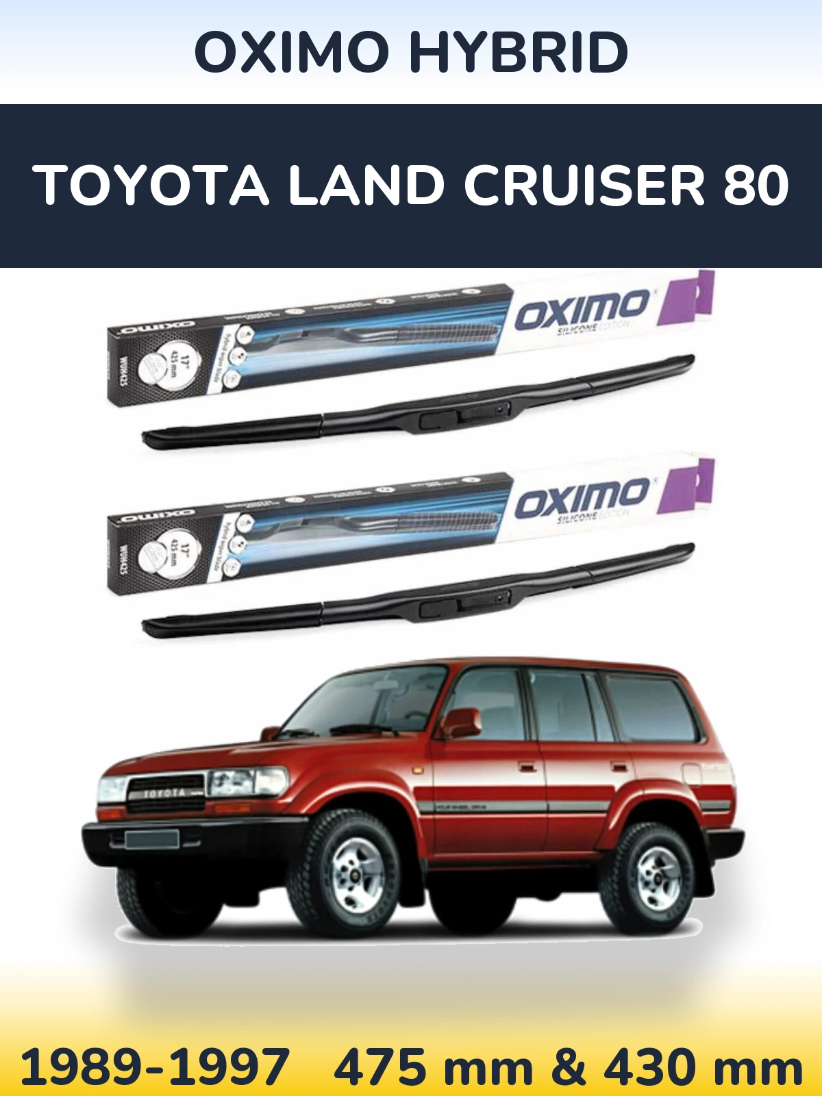 Komplet przednich wycieraczek Oximo Hybrid 475 & 430 mm do Toyota Land Cruiser 80 1989-1997