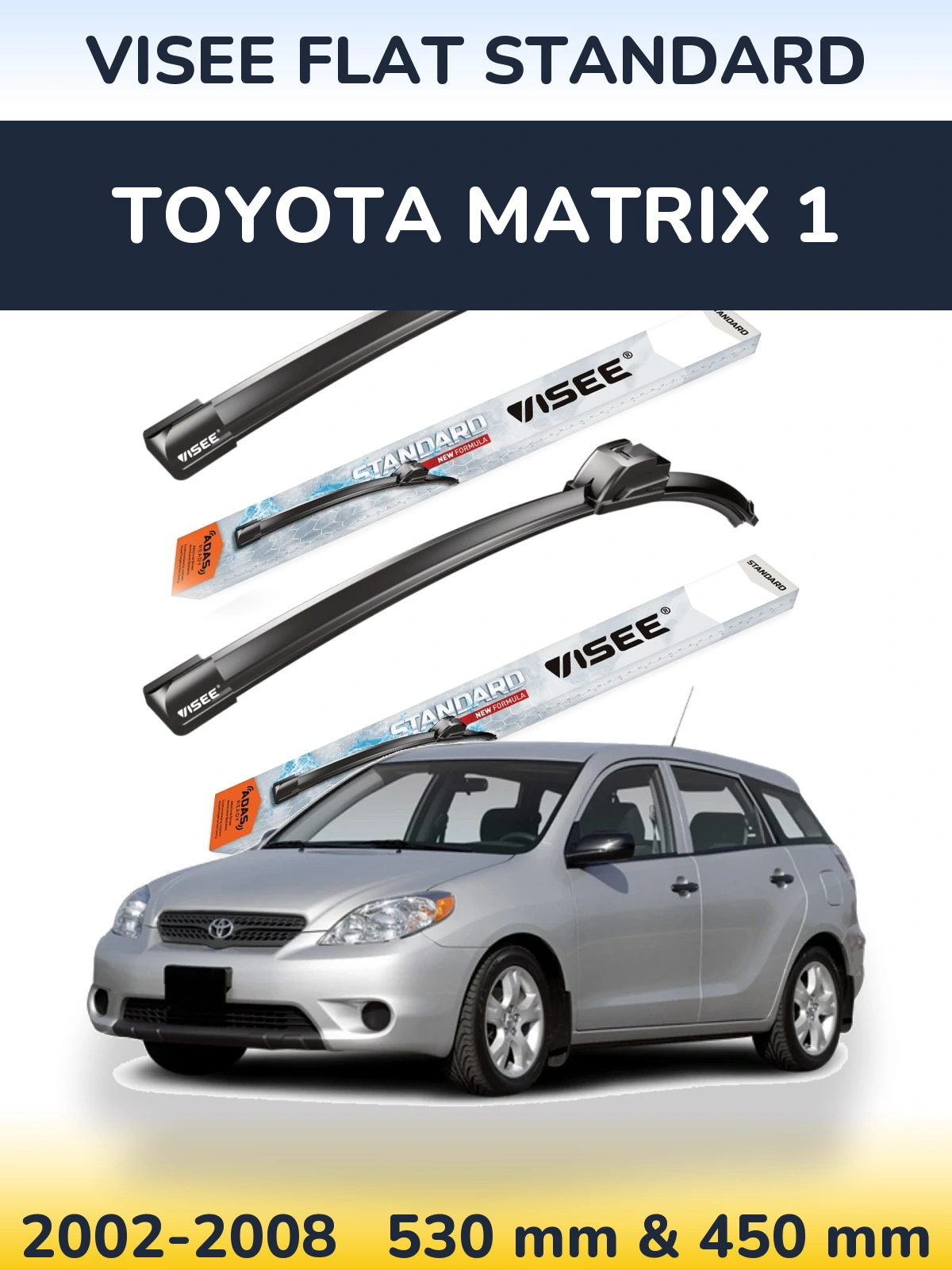Front wiper blade set VISEE FLAT STANDARD 530 & 450 mm for Toyota Matrix 1 2002-2008