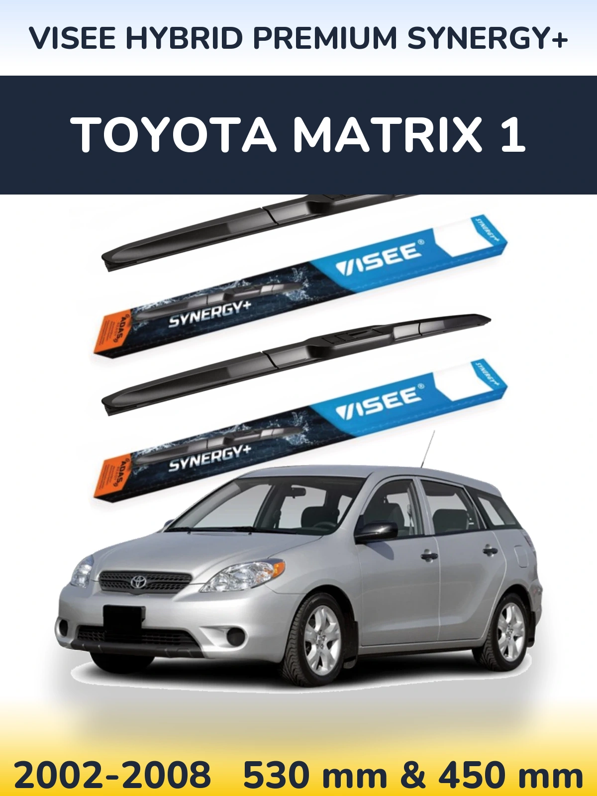 Комплект передніх щіток VISEE HYBRID PREMIUM SYNERGY+ 530 & 450 мм для Toyota Matrix 1 2002-2008