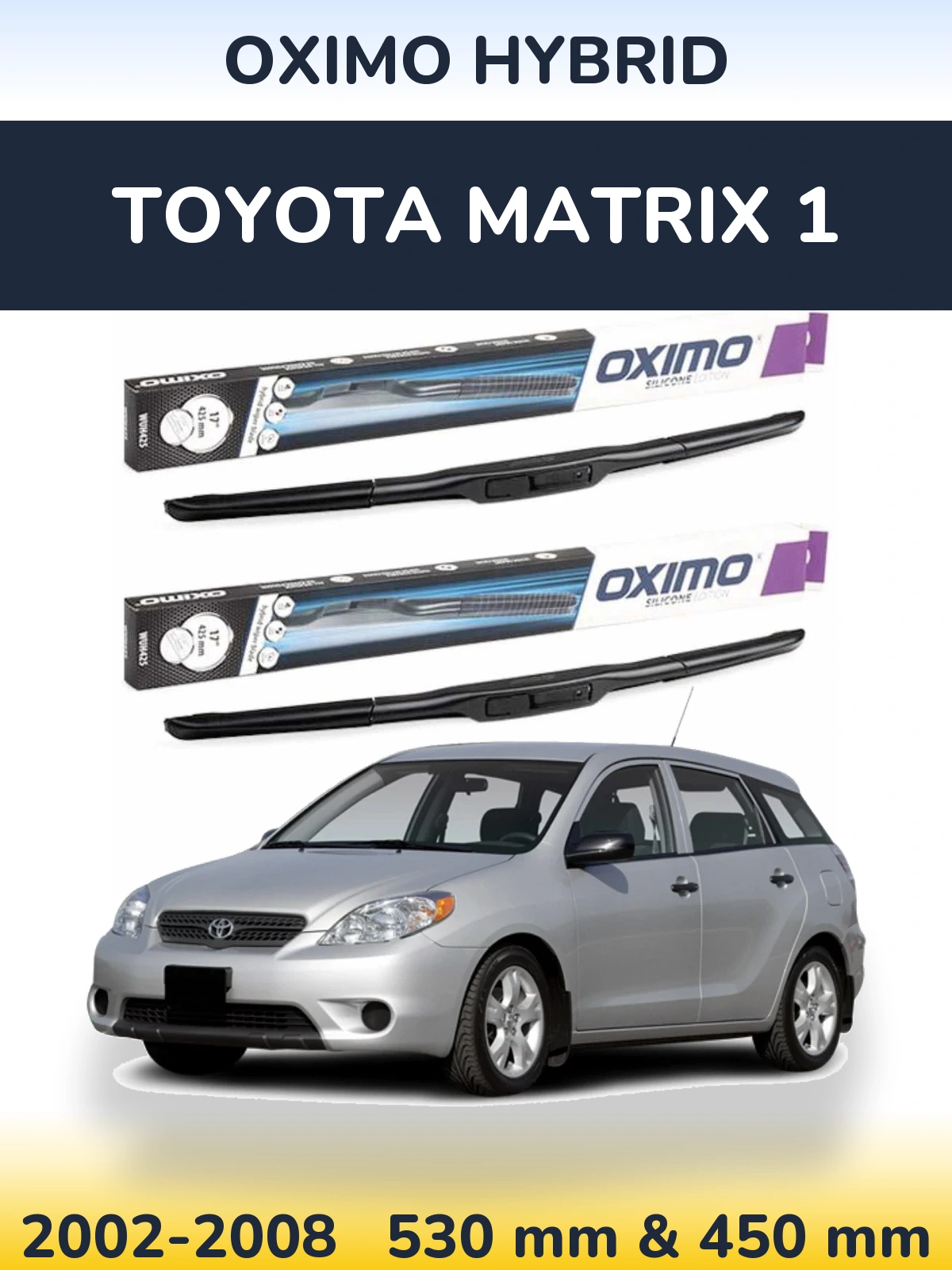 Front wiper blade set Oximo Hybrid 530 & 450 мм for Toyota Matrix 1 2002-2008