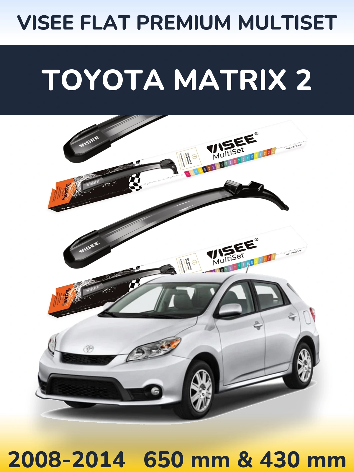 Front wiper blade set VISEE FLAT PREMIUM MultiSet 650 & 430 mm for Toyota Matrix 2 2008-2014