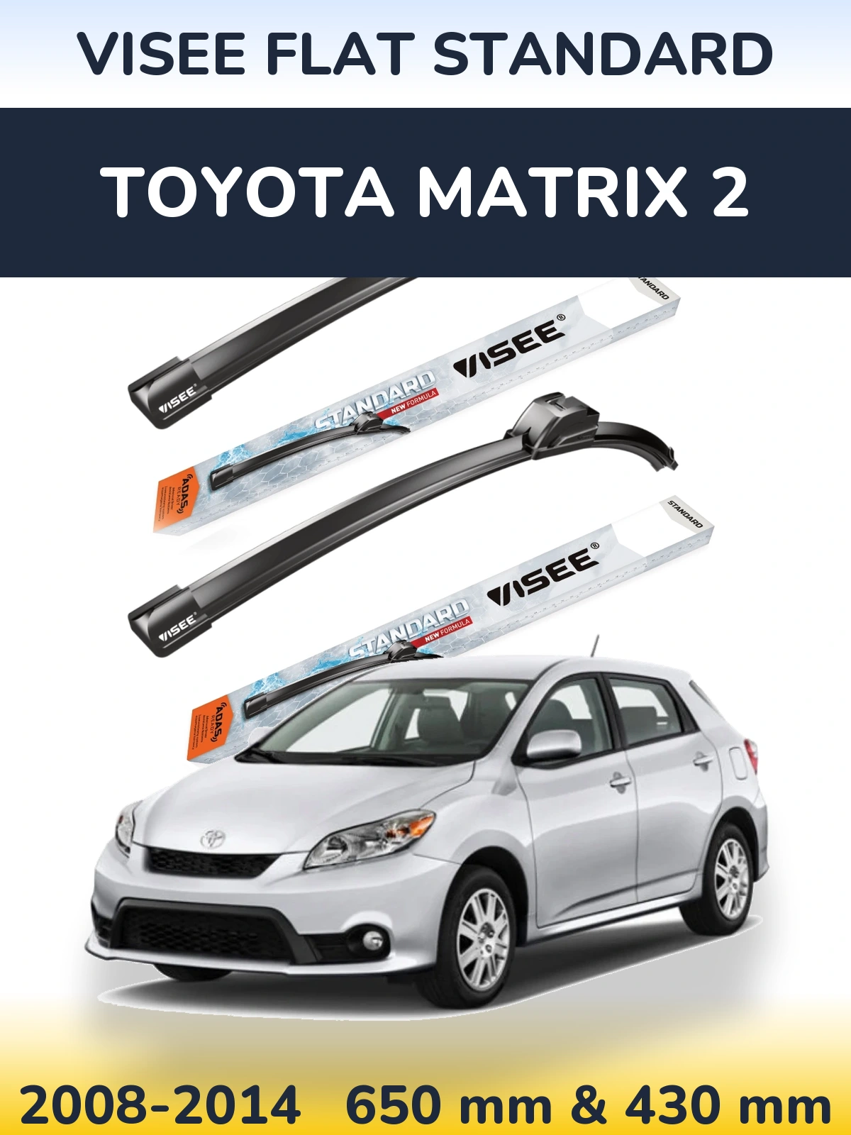 Front wiper blade set VISEE FLAT STANDARD 650 & 430 мм for Toyota Matrix 2 2008-2014