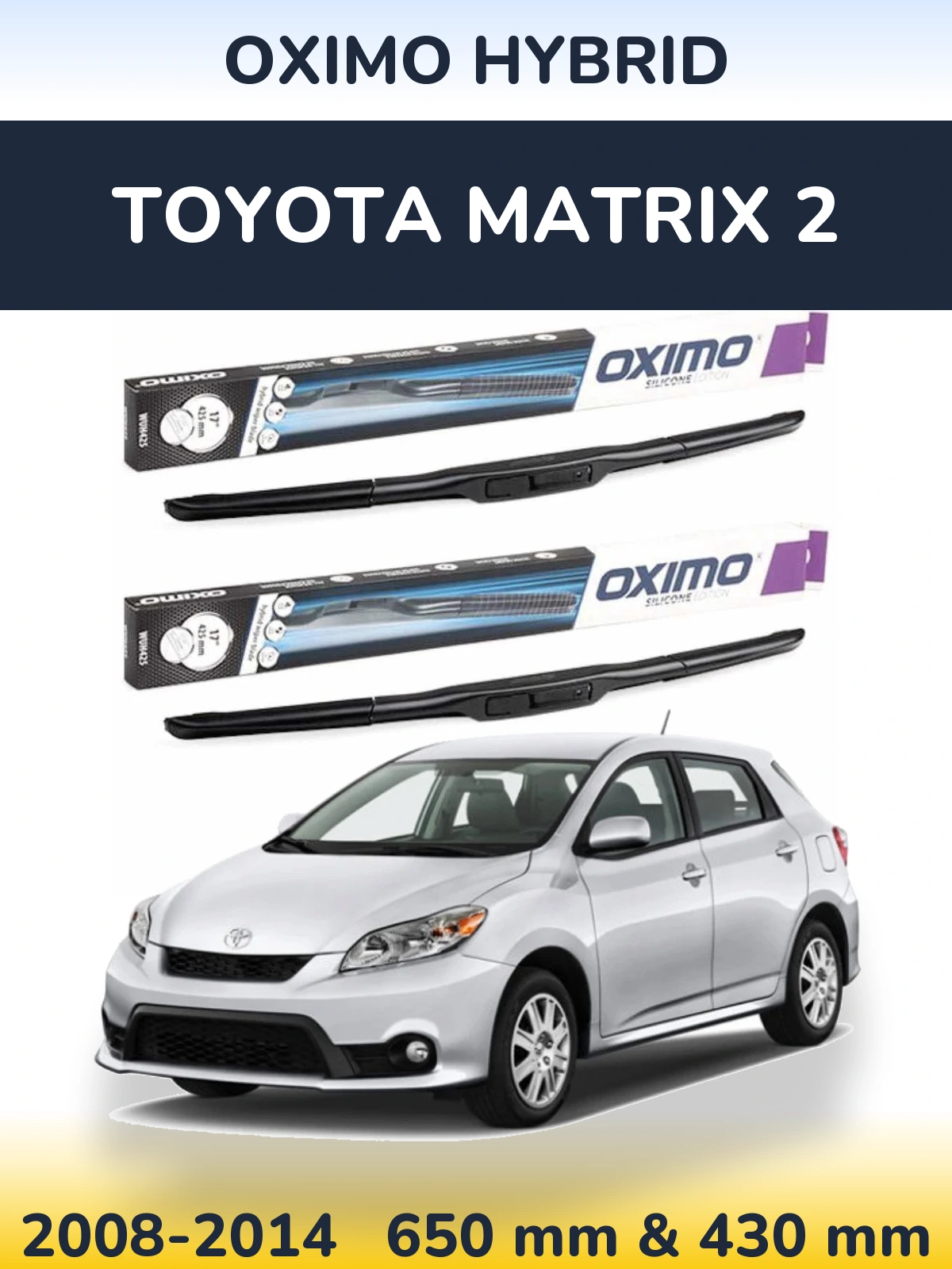 Komplet przednich wycieraczek Oximo Hybrid 650 & 430 mm do Toyota Matrix 2 2008-2014