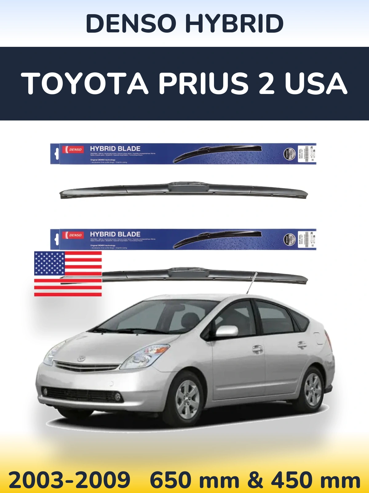 Front wiper blade set Denso Hybrid 650 & 450 мм for Toyota Prius 2 USA 2003-2009