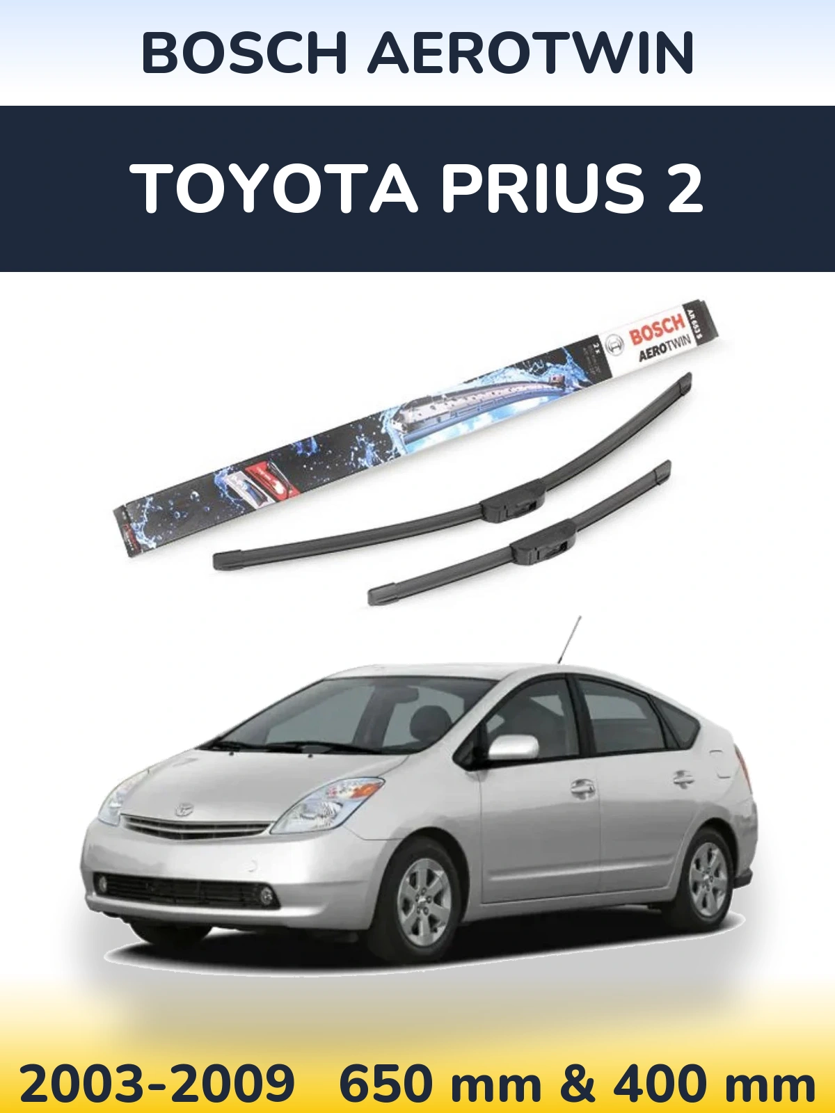 Front wiper blade set BOSCH AeroTwin 650 & 400 мм for Toyota Prius 2 2003-2009