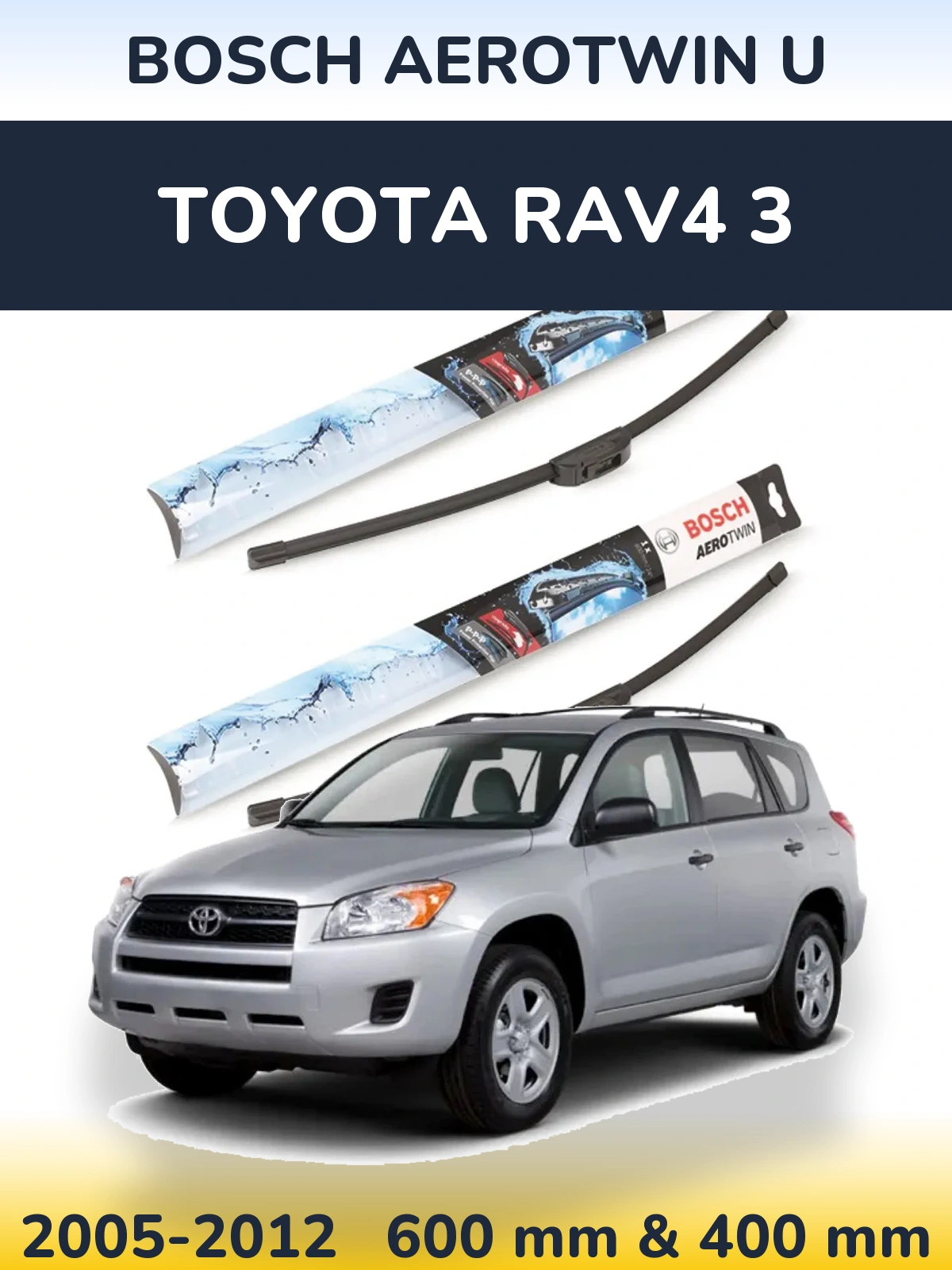 Front wiper blade set BOSCH AeroTwin U 600 & 400 мм for Toyota RAV4 3 2005-2012