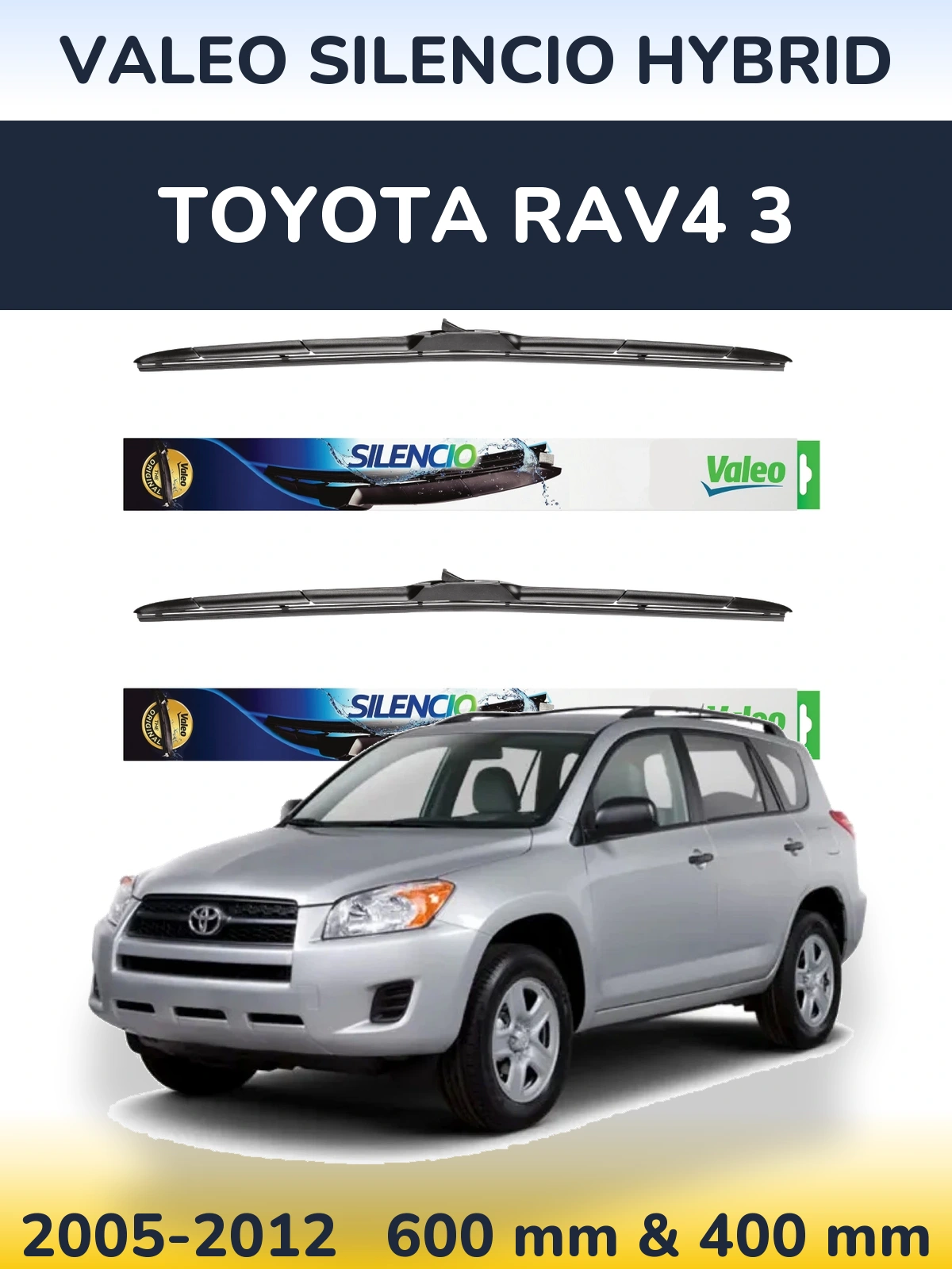 Комплект передніх щіток Valeo Silencio Hybrid 600 & 400 мм для Toyota RAV4 3 2005-2012