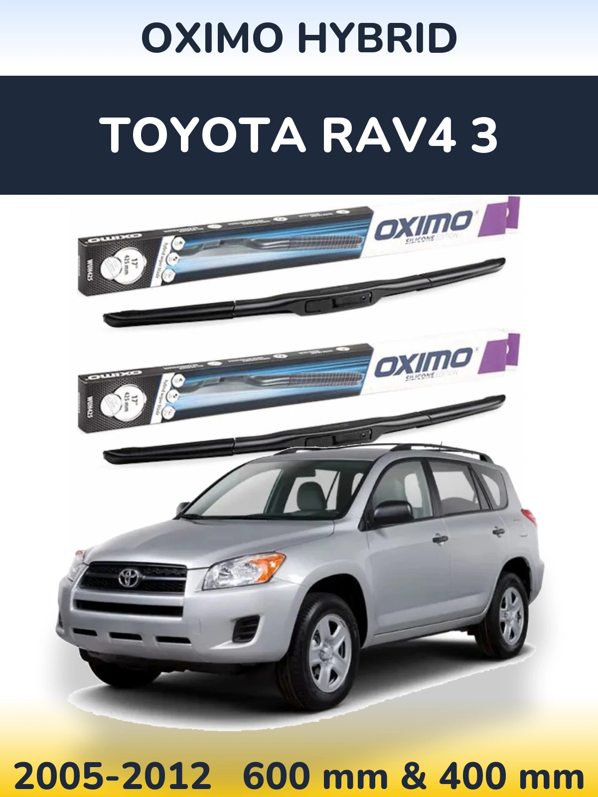 Комплект передніх щіток Oximo Hybrid 600 & 400 мм для Toyota RAV4 3 2005-2012